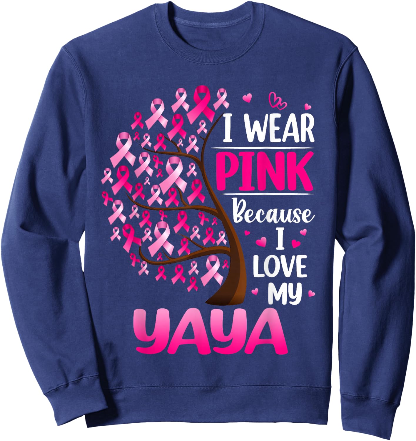 I Wear Pink For My Yaya Breast Cancer Awareness Sweatshirt - Sweatshirt | Navy