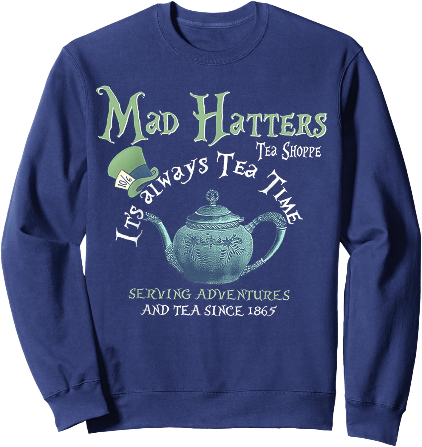 Mad Hatters Tea Shoppe It's Always Tea Time Sweatshirt - Sweatshirt | Navy
