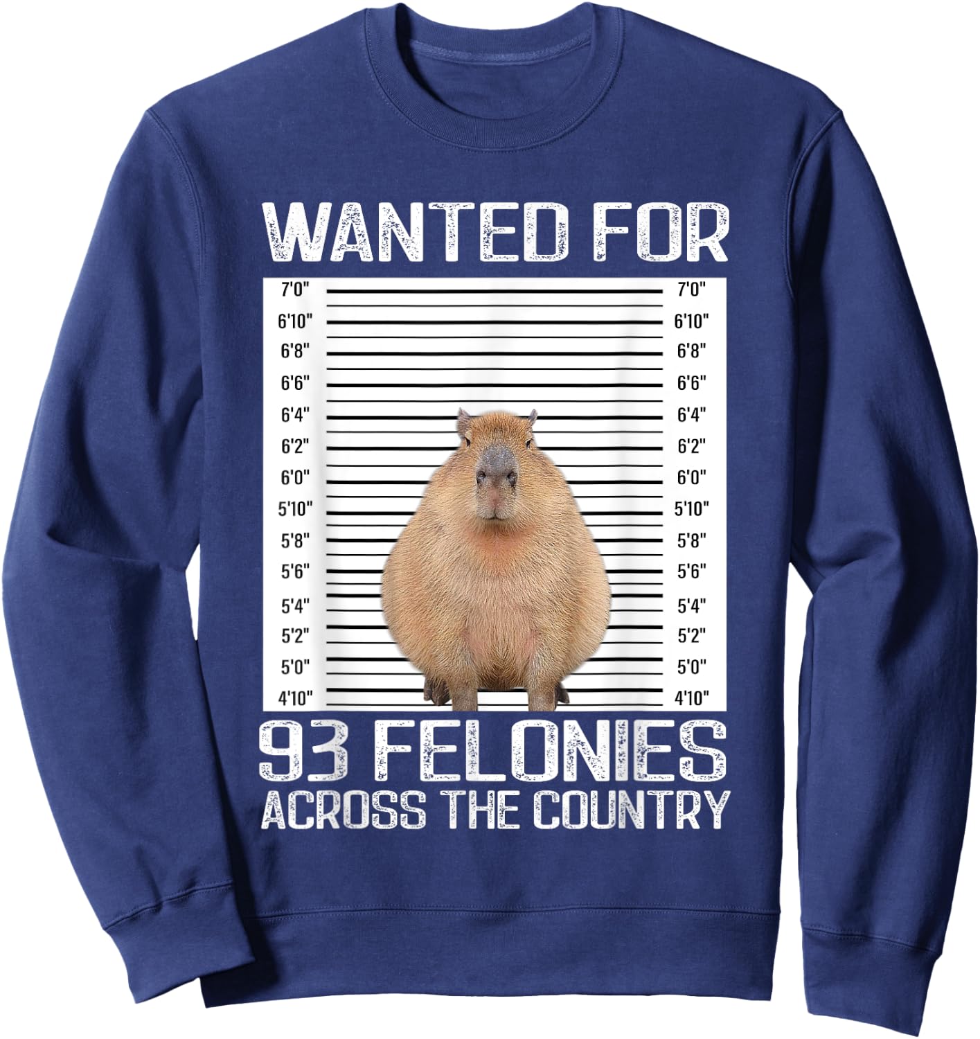 Capybara Mugshot Wanted For 93 Felonies Across The Country Sweatshirt - Sweatshirt | Navy