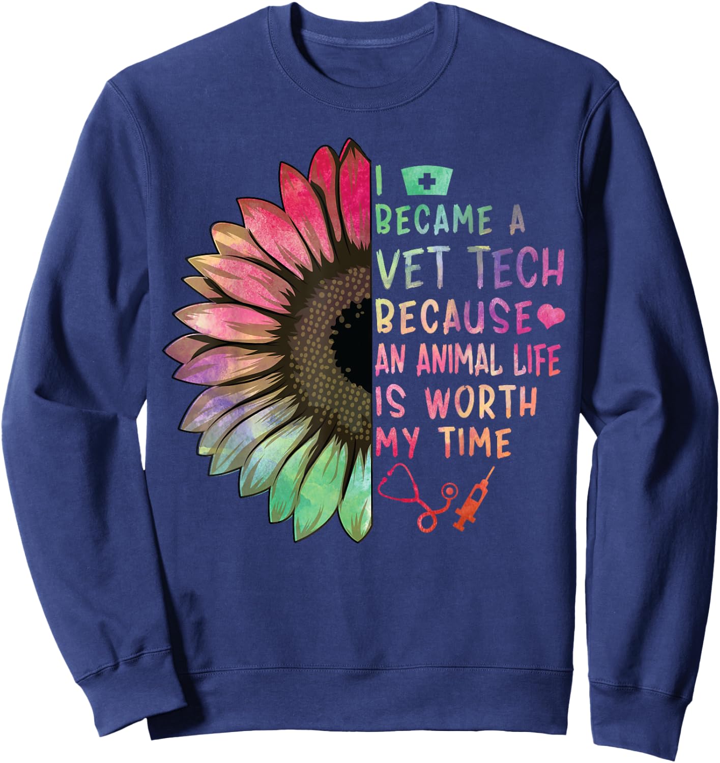Vet Tech Because An Animal Life Worth My Time Veterinarian Sweatshirt - Sweatshirt | Navy