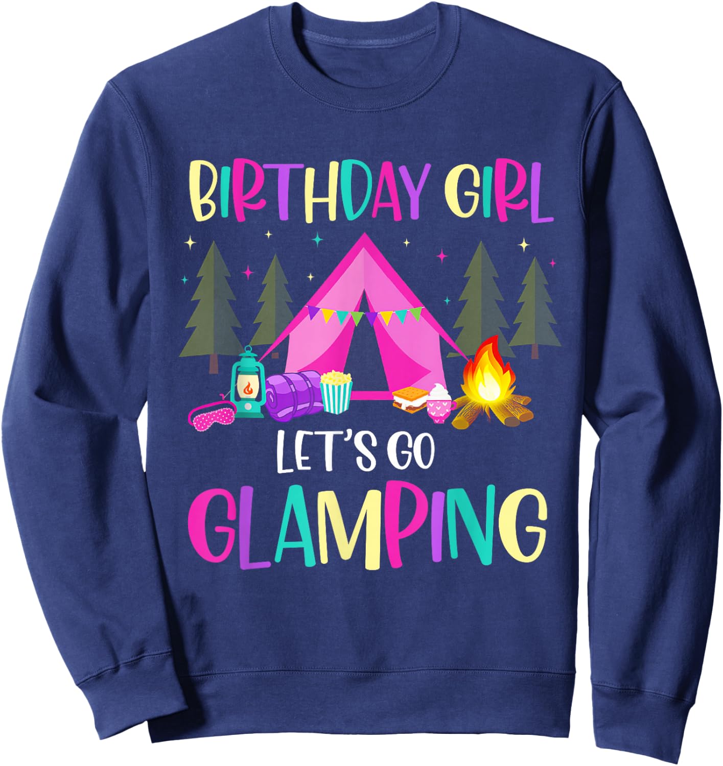 Lets Go Glamping Birthday Supplies Happy Glamper Camping Sweatshirt - Sweatshirt | Navy