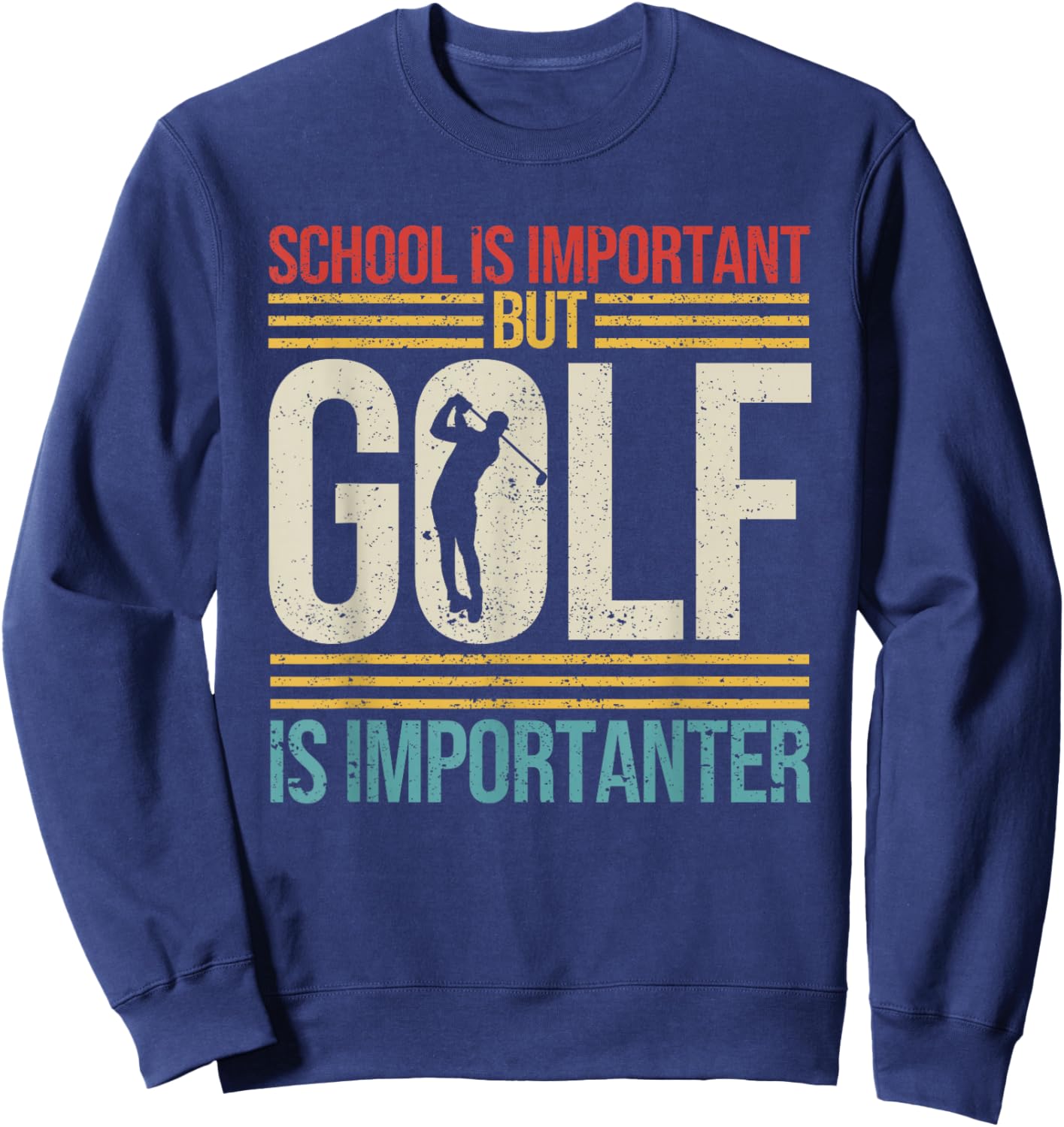 Retro Vintage School is Important But Golf is Importanter Sweatshirt - Sweatshirt | Navy