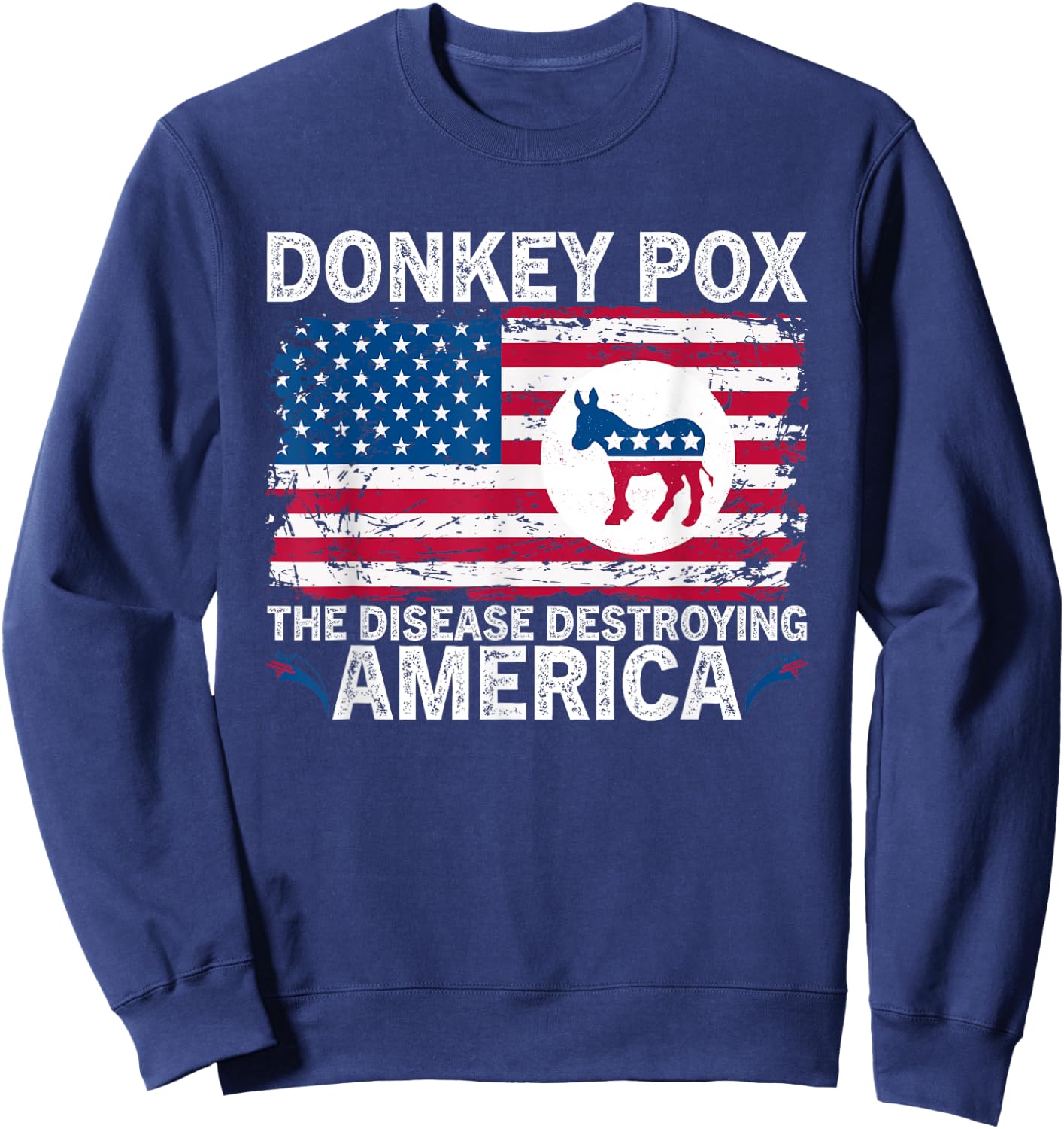 Funny Donkey Pox The Disease Destroying America Anti Biden Sweatshirt - Sweatshirt | Navy