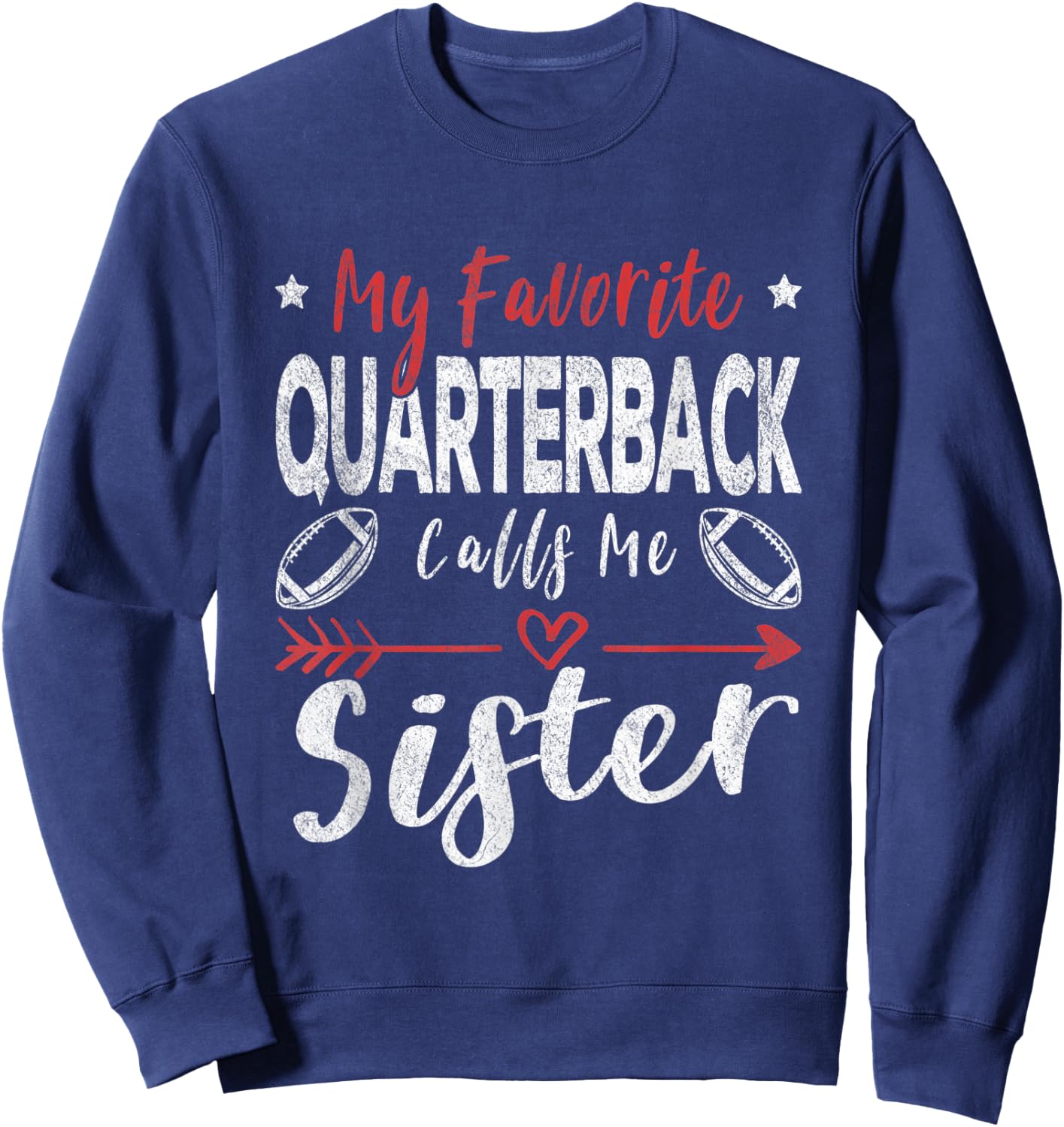 My Favorite Quarterback Calls Me Sister Football Player Sweatshirt - Sweatshirt | Navy
