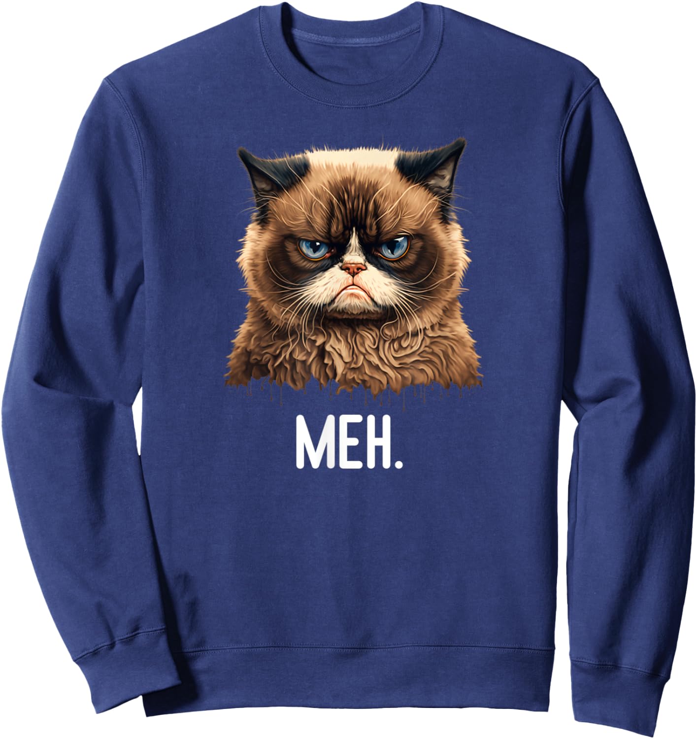 Cat Meh Funny Cat Lover Kitten Quotes Men women Sweatshirt - Sweatshirt | Navy