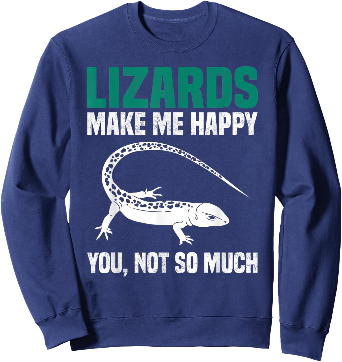 Lizard Shirt Sarcastic Lizard Saying Reptiles Lizard Lover Sweatshirt - Sweatshirt | Navy