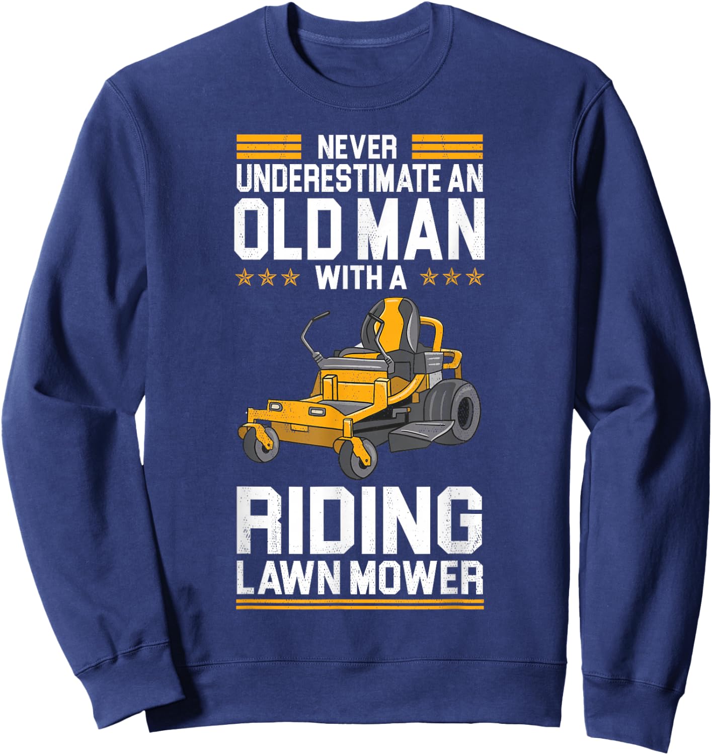 Funny "Never Underestimate An Old Man With A" - Lawn Mower Sweatshirt - Sweatshirt | Navy