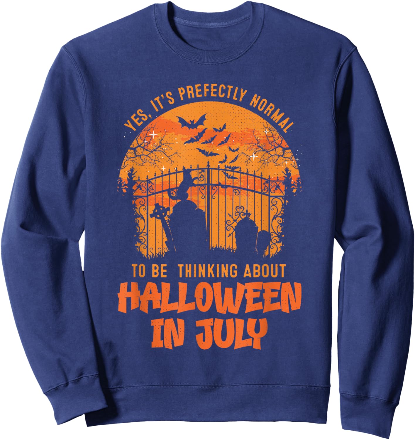 It's Normal To Be Thinking In Halloween In July Sweatshirt - Sweatshirt | Navy