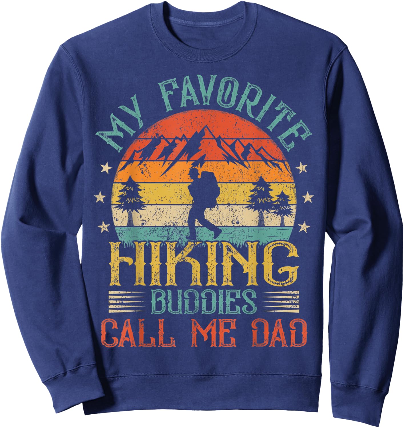 Vintage My Favorite Hiking Buddies Call Me Dad Father's Day Sweatshirt - Sweatshirt | Navy