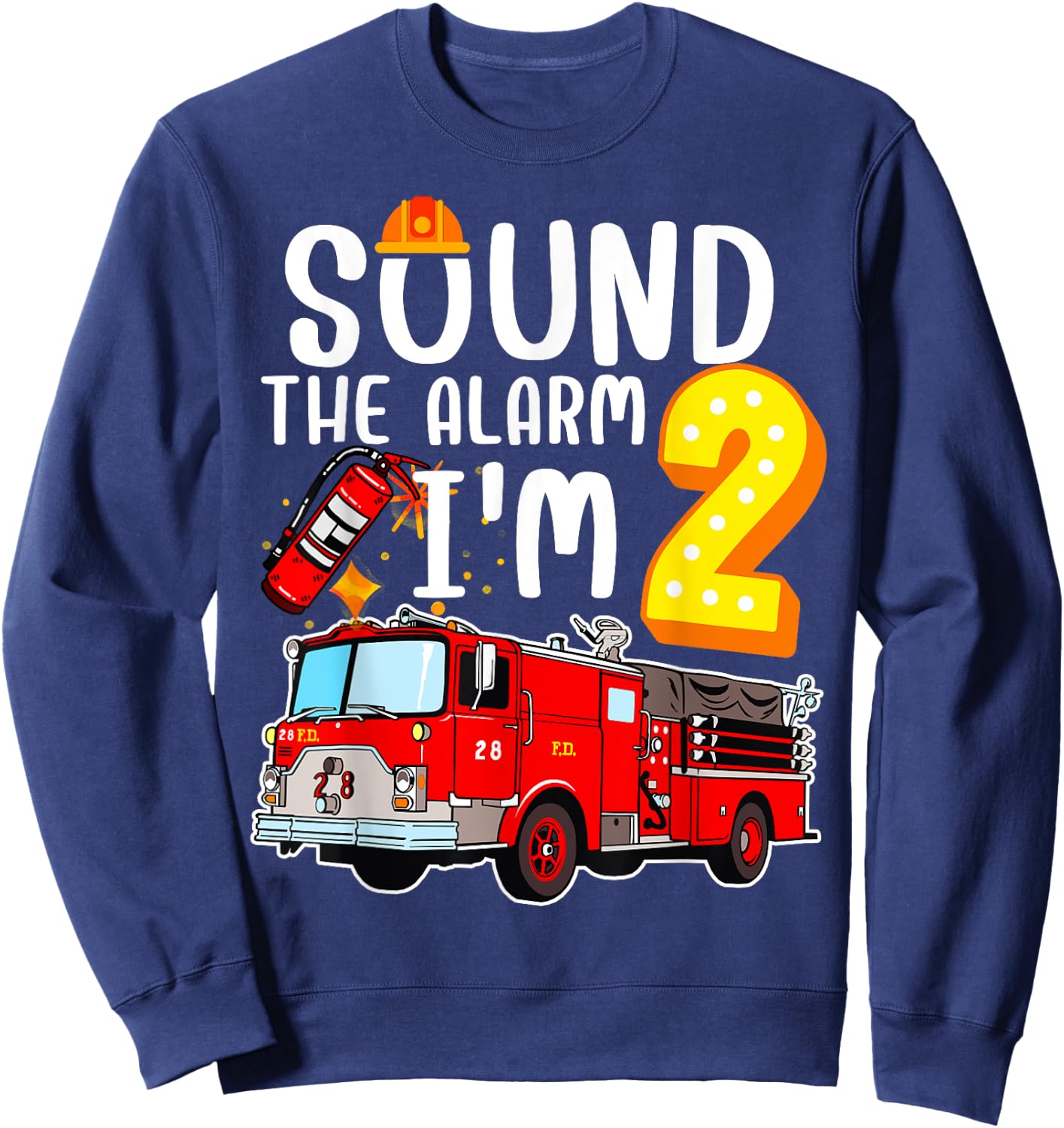 Sound The Alarm I'm 2 Fire Engine Firefighter 2nd Birthday Sweatshirt - Sweatshirt | Navy