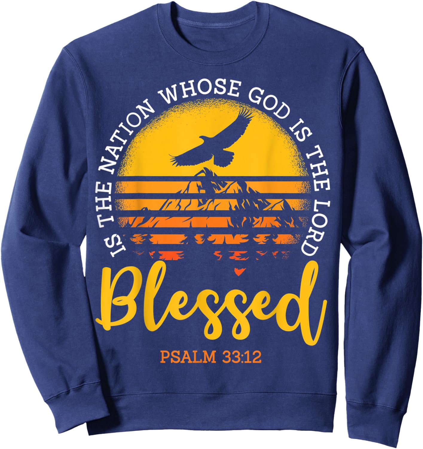 Bible Verse Shirt, Psalm 33:12, Religious Christian Sweatshirt - Sweatshirt | Navy