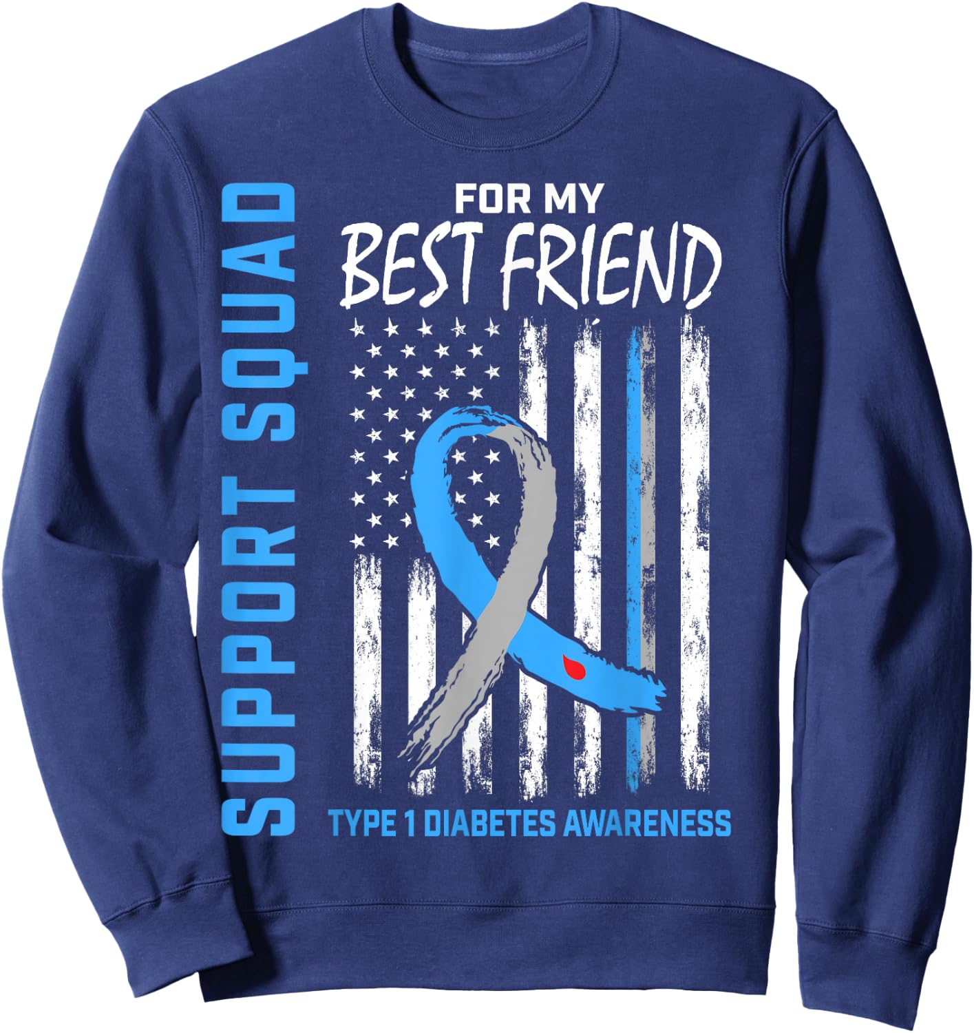T1D Support Squad Best Friend Type 1 Diabetes Awareness Flag Sweatshirt - Sweatshirt | Navy