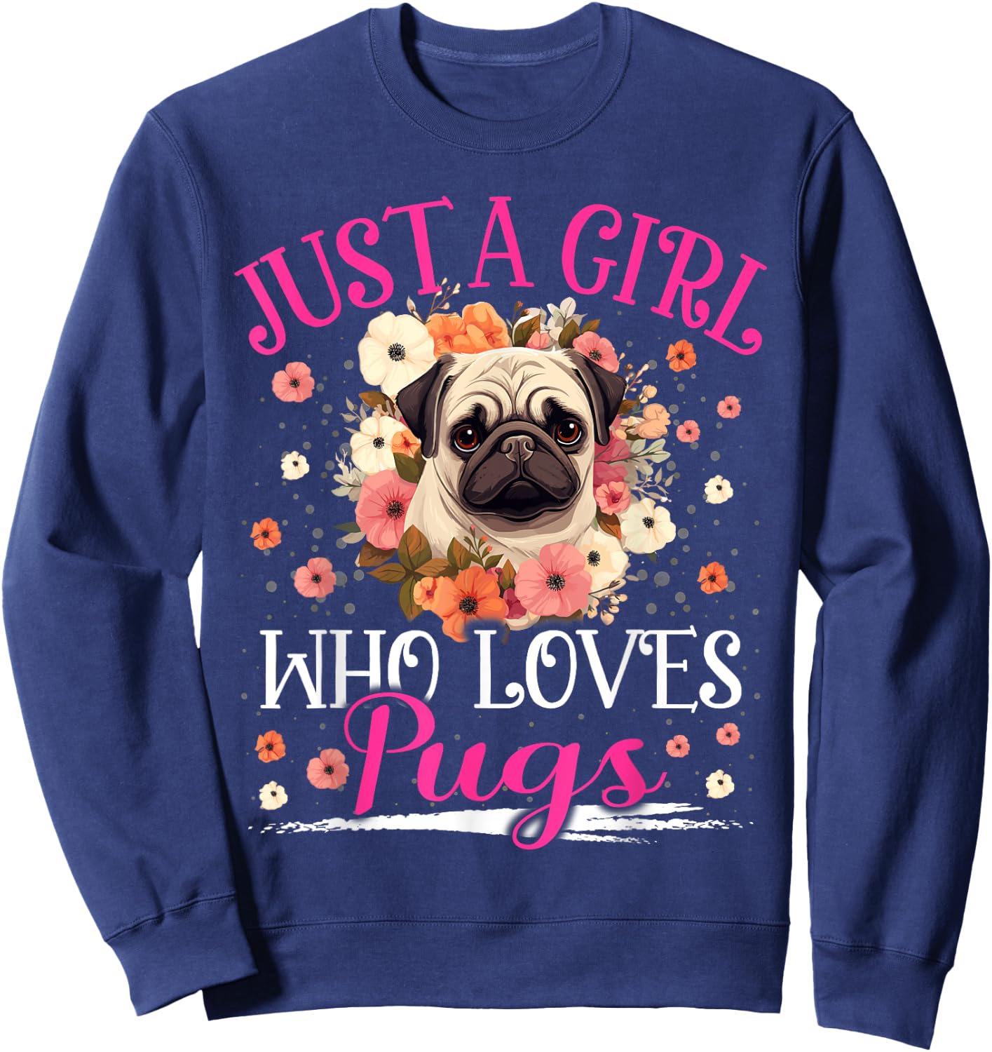 Just A Girl Who Loves Pug Girls Sweatshirt - Sweatshirt | Navy