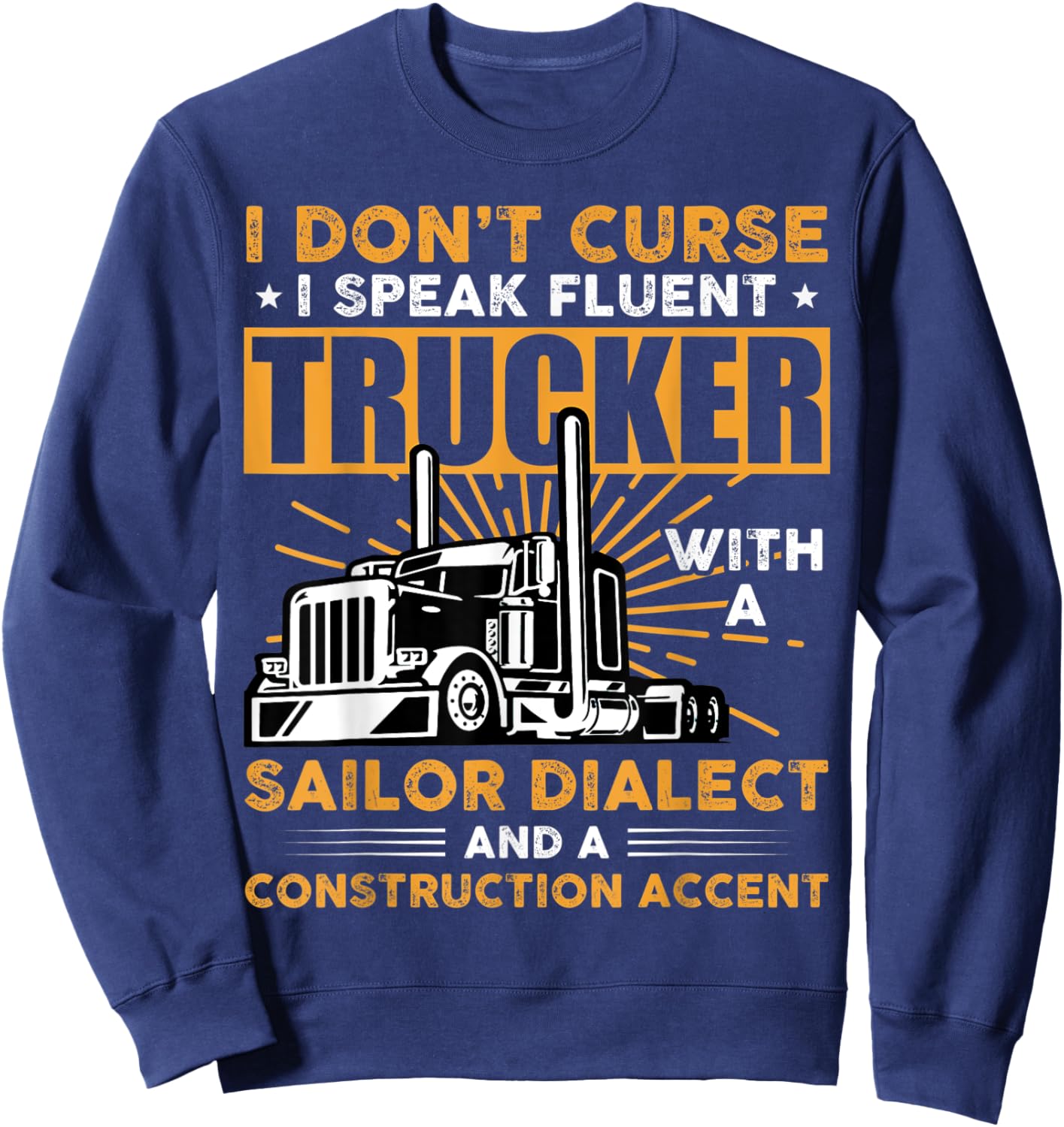 I don't curse i speak fluent trucker Sweatshirt - Sweatshirt | Navy