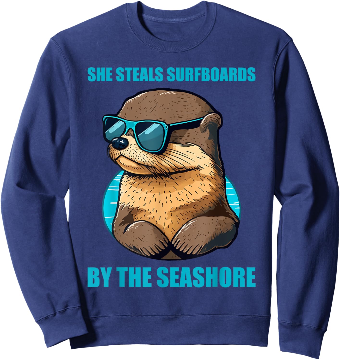Otter 841 Surfing Otter She Steals Surfboards Californian Sweatshirt - Sweatshirt | Navy