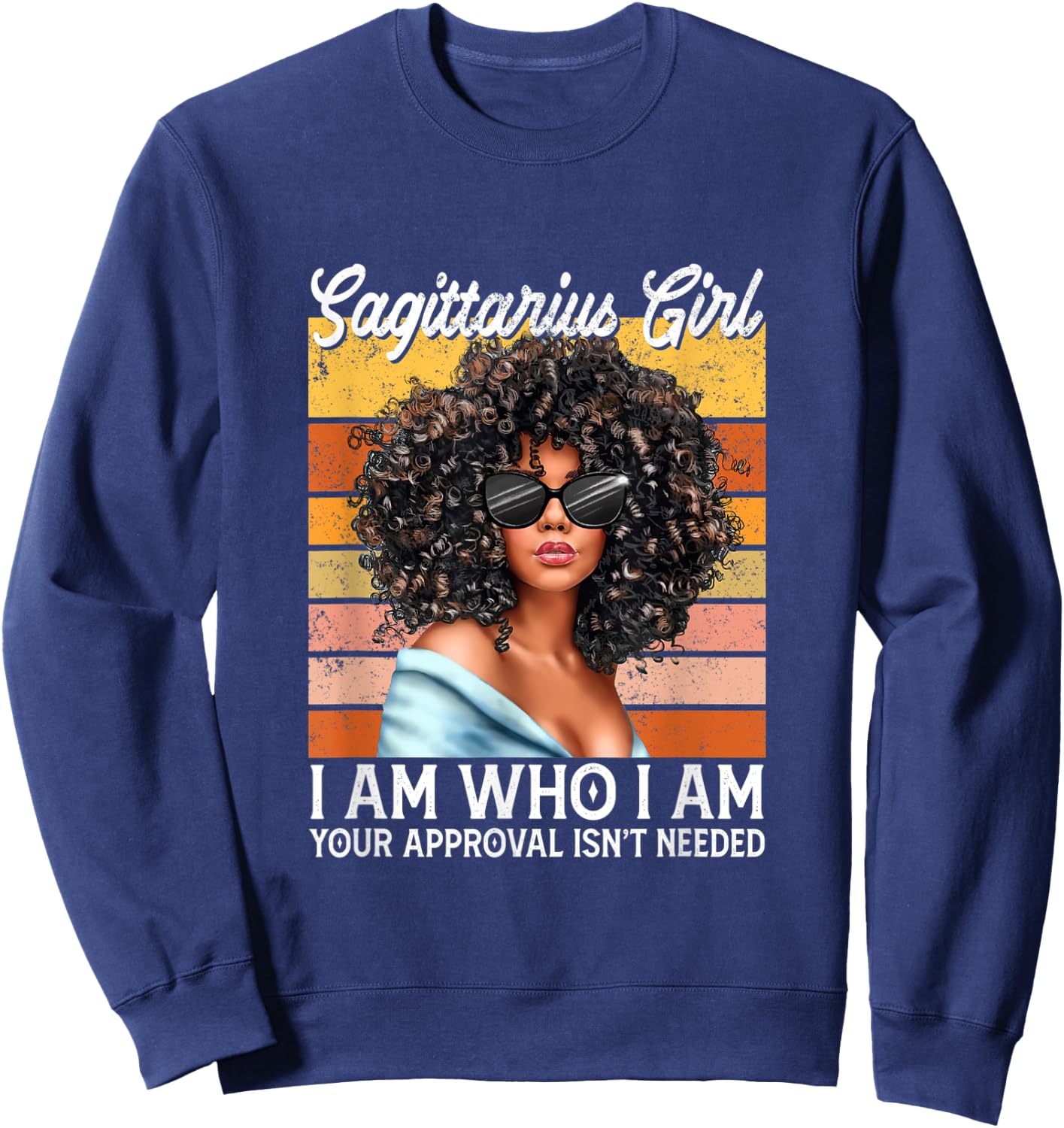 Sagittarius Girl I Am Who I Am Birthday Afro Black Women Sweatshirt - Sweatshirt | Navy