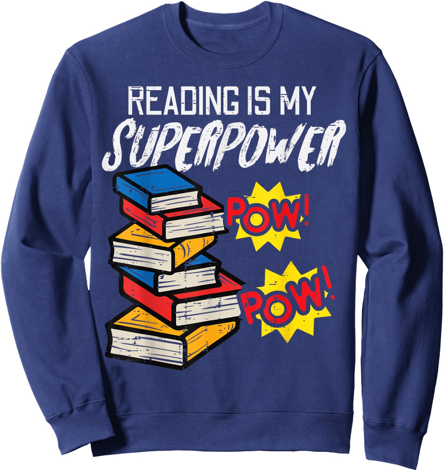 Reading Is My Superpower Funny Book Lover Bookworm Librarian Sweatshirt - Sweatshirt | Navy