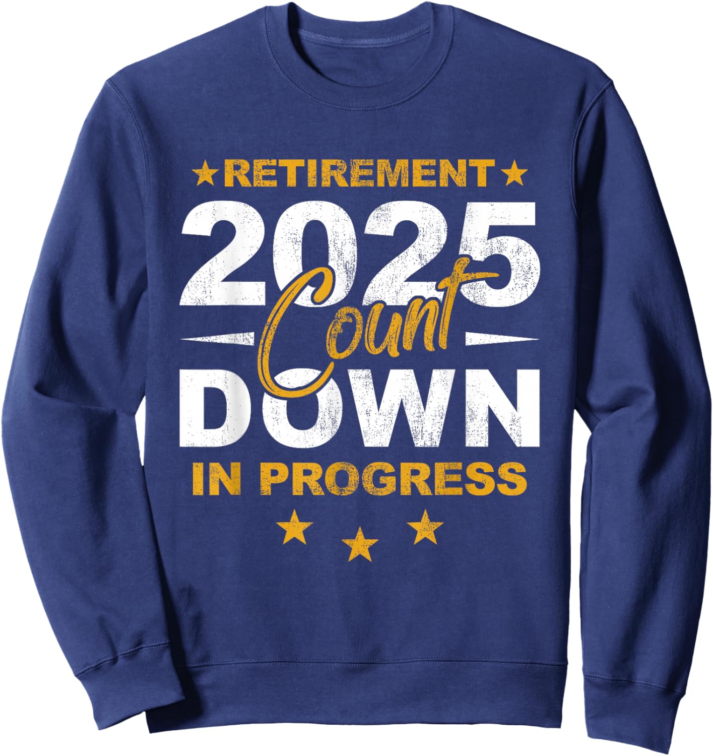 Retirement 2025 Count Down In Progress Retiring Vintage Sweatshirt - Sweatshirt | Navy