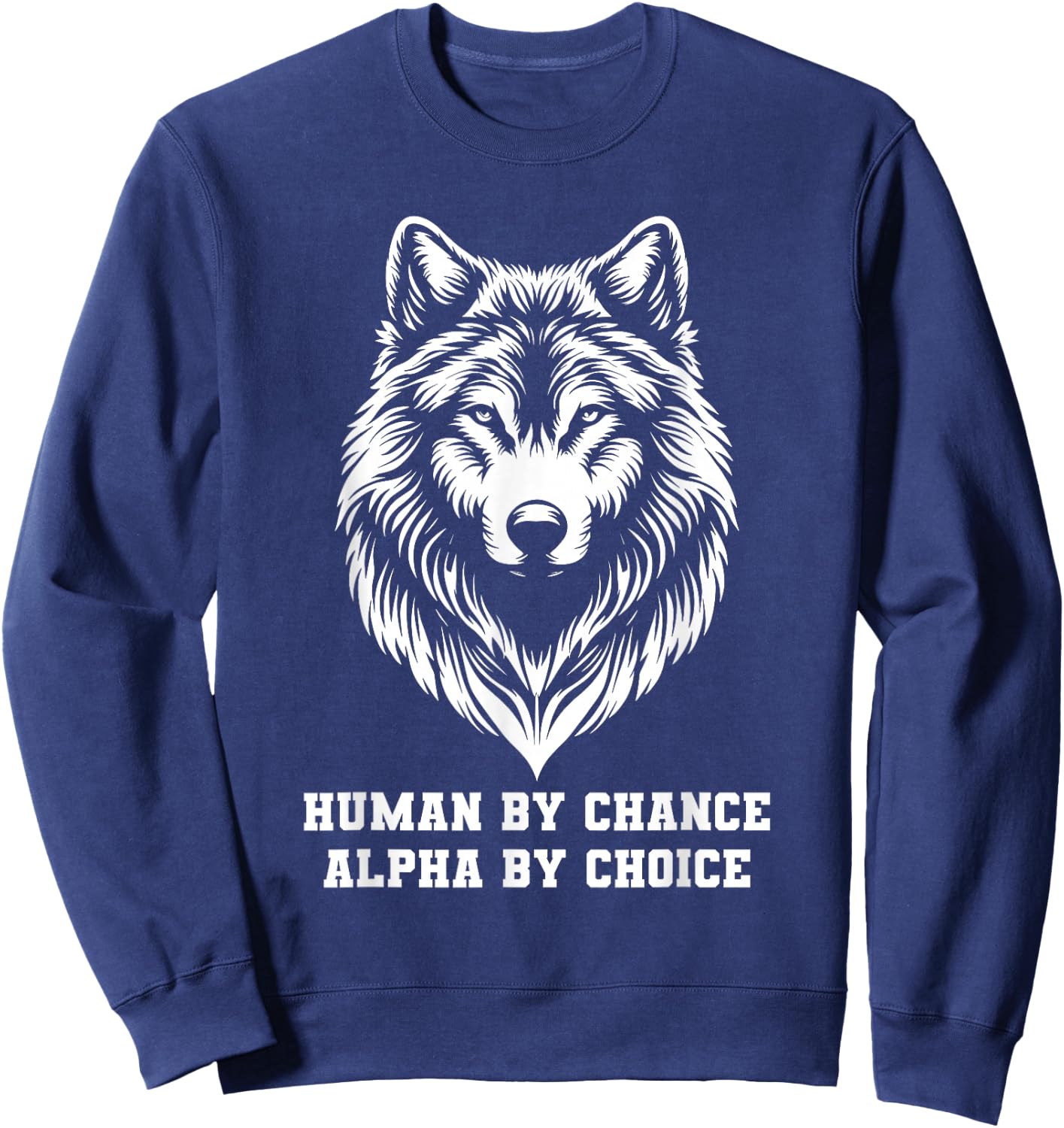Human By Chance Alpha By Choice Alpha Wolf Women Sweatshirt - Sweatshirt | Navy