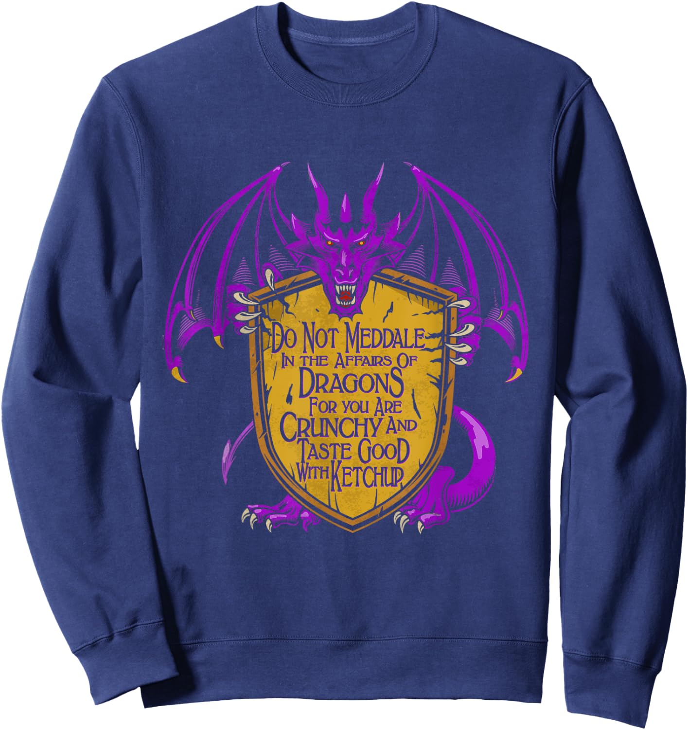 Meddle Not In The Affairs Of Dragons Dragon Lovers Gifts Sweatshirt - Sweatshirt | Navy