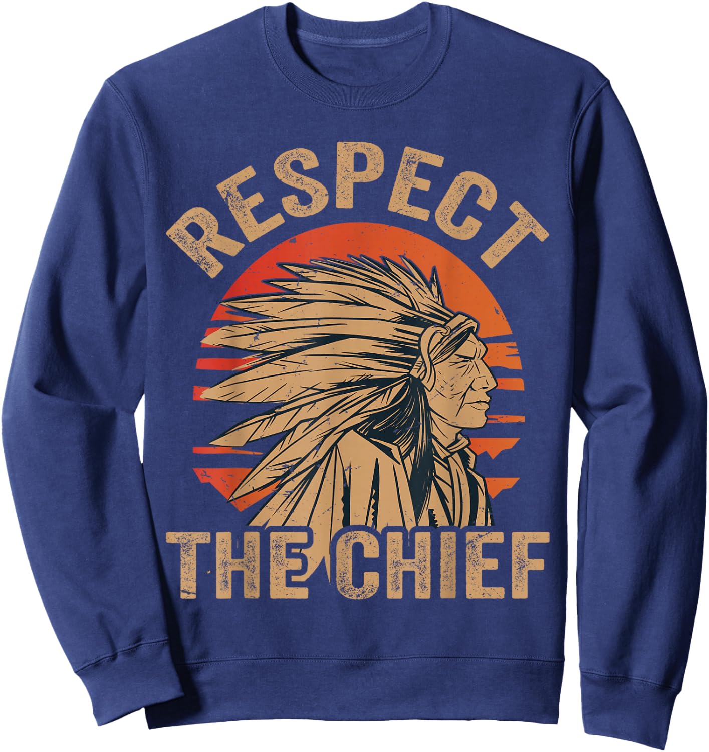 Respect The Chief - Native Tribe - Indian American - Vintage Sweatshirt - Sweatshirt | Navy