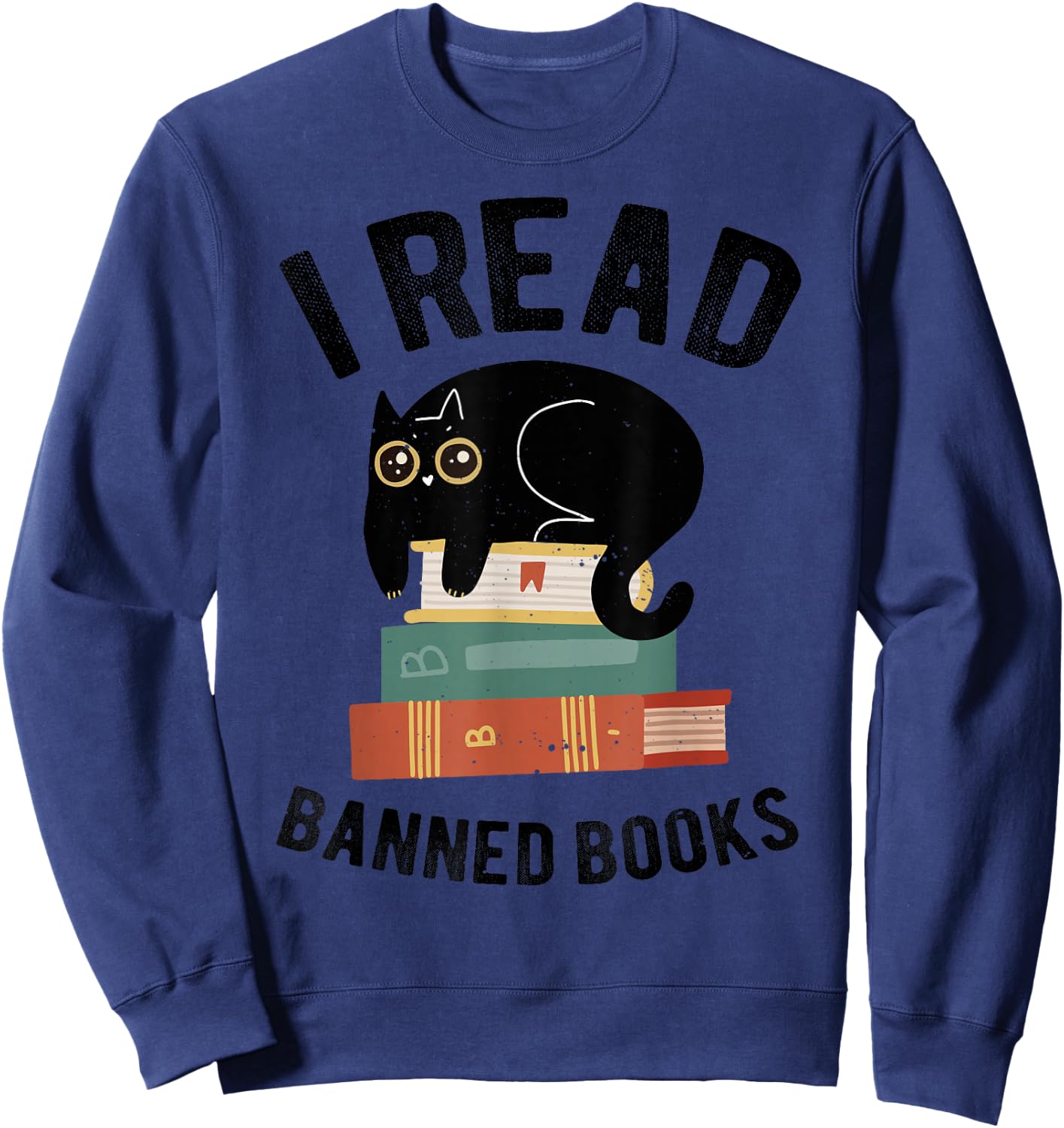 I Read Banned Books Librarians Black Cat Reader Bookworm Sweatshirt - Sweatshirt | Navy