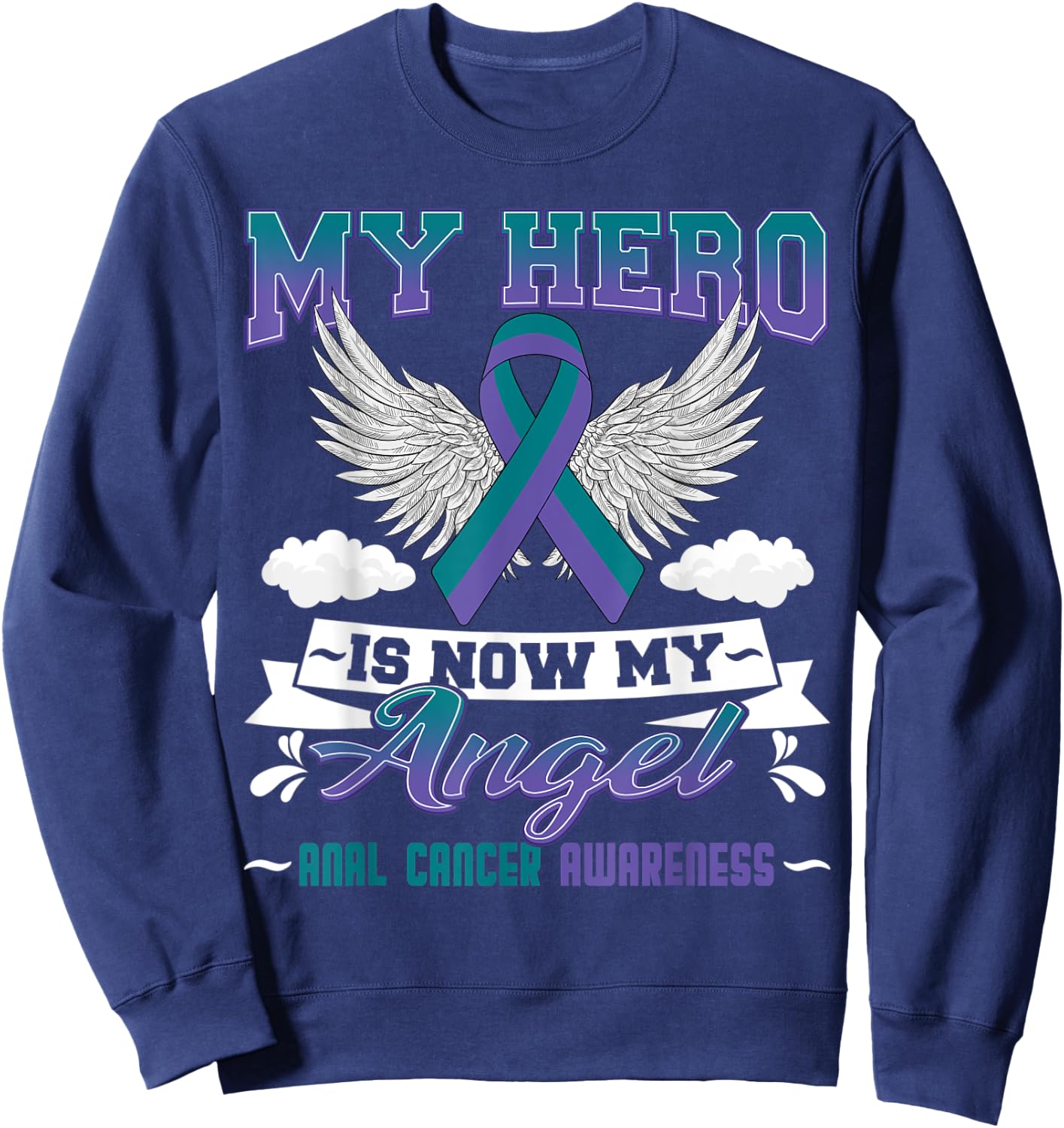 My Hero Is Now My Angel Anal Cancer Awareness Day Supporter Sweatshirt - Sweatshirt | Navy