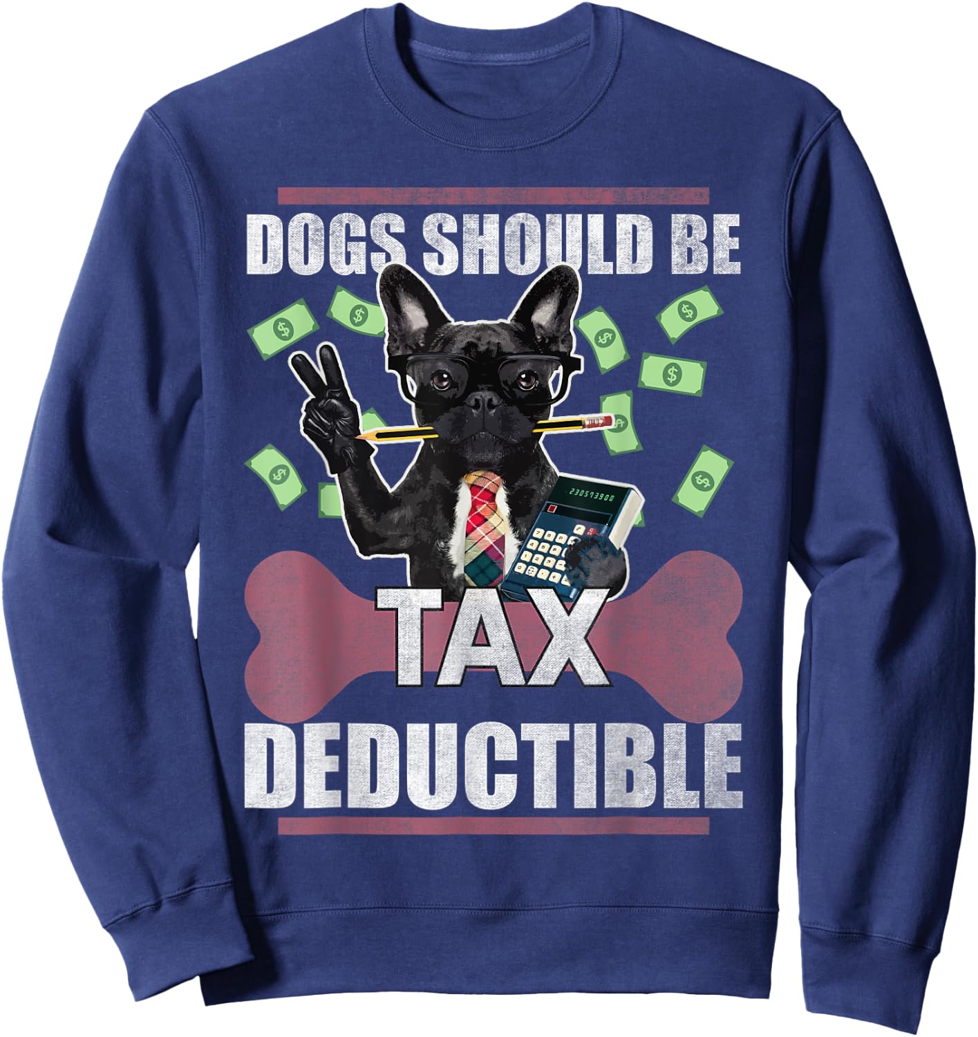Dogs Should Be Tax Deductible Cute French Bulldog Advocacy Men Women Kids Sweatshirt - Sweatshirt | Navy