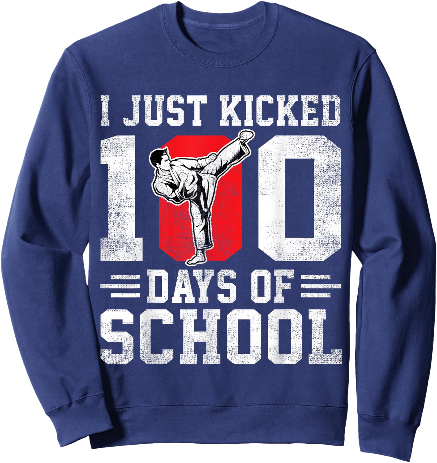 I Just Kicked 100 Days Of School Karate Boys Girls Sweatshirt - Sweatshirt | Navy