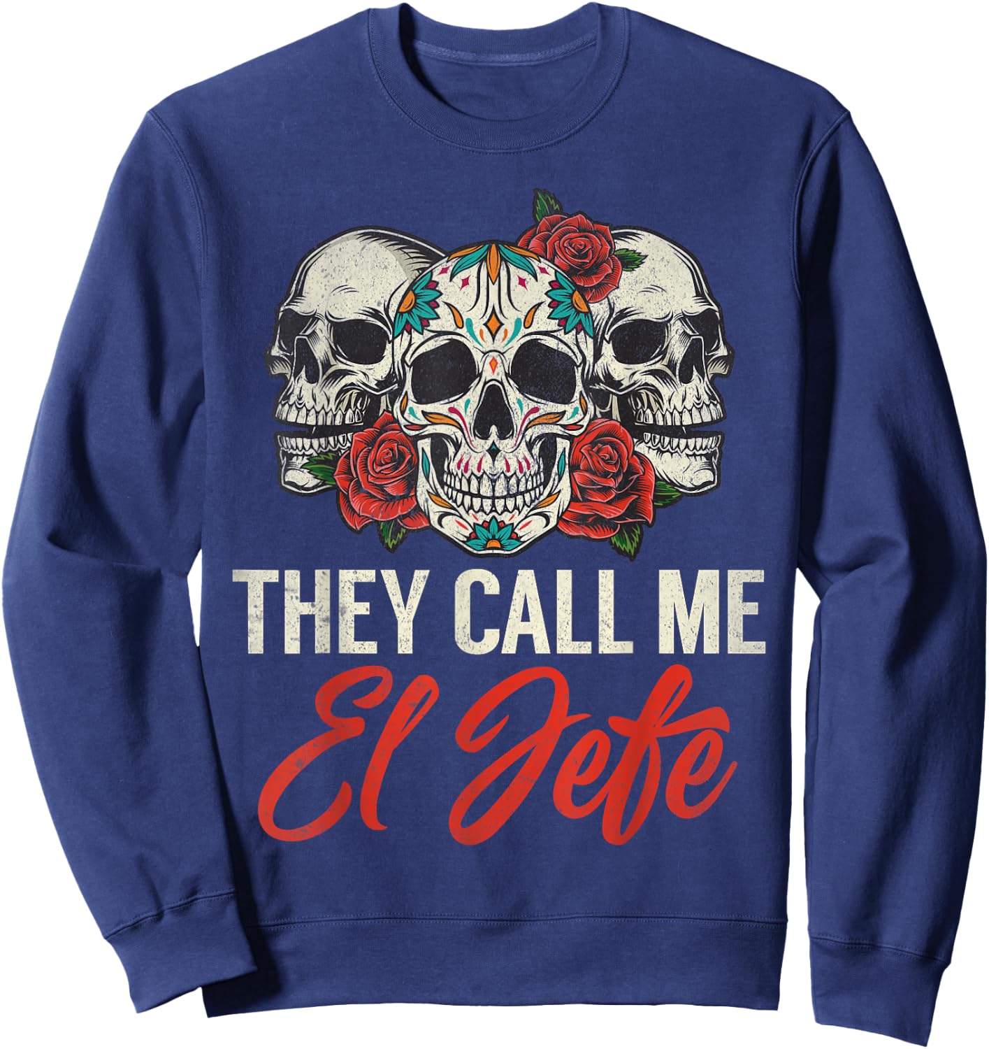 They call me el Jefe Sweatshirt - Sweatshirt | Navy