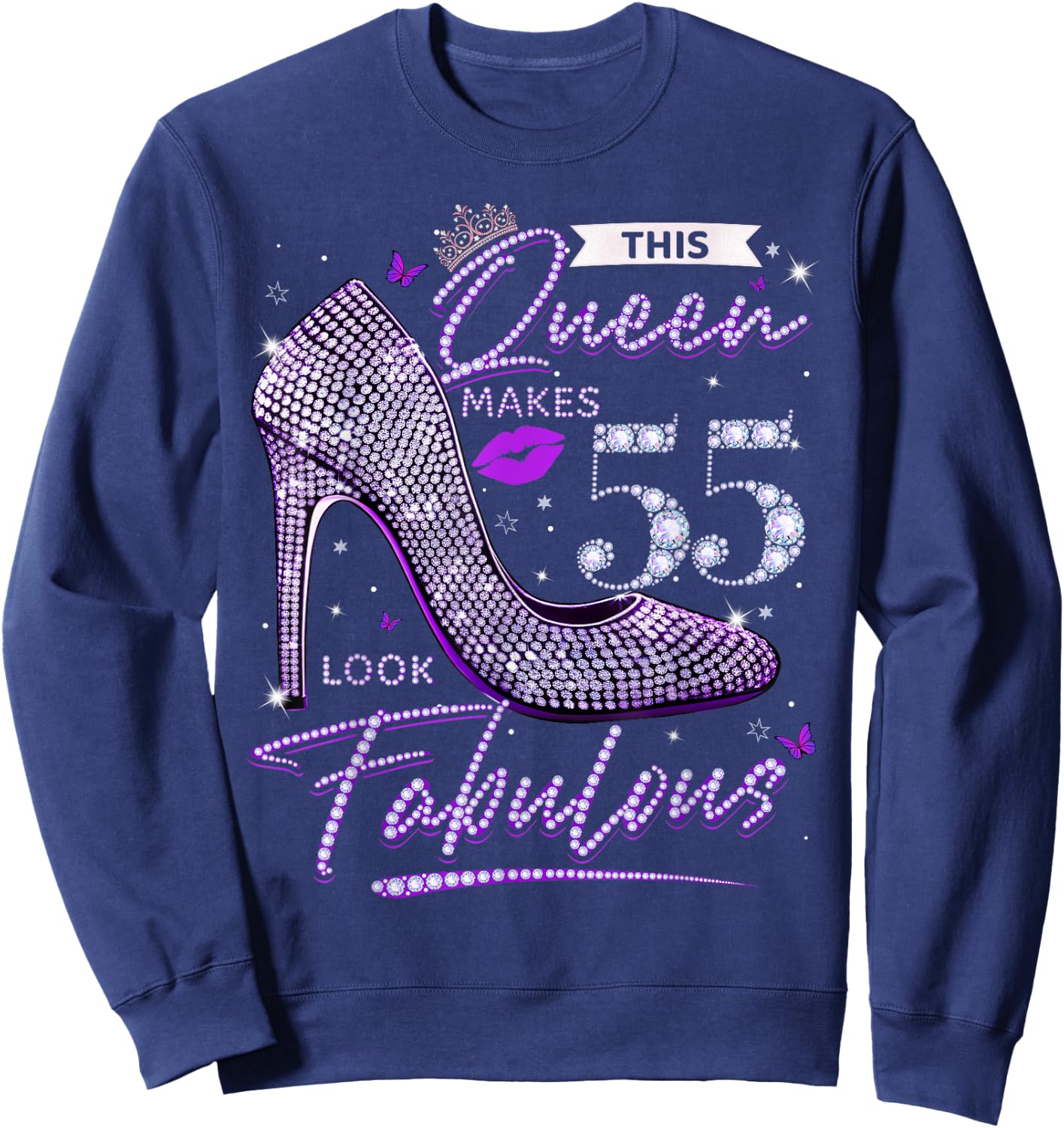 This Queen Makes 55 Looks Fabulous Shirt 55th Birthday Women Sweatshirt - Sweatshirt | Navy