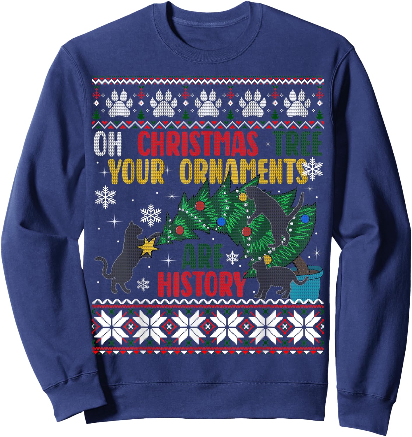 Oh Christmas Tree Your Ornaments Are History Funny Cat Ugly Sweatshirt - Sweatshirt | Navy