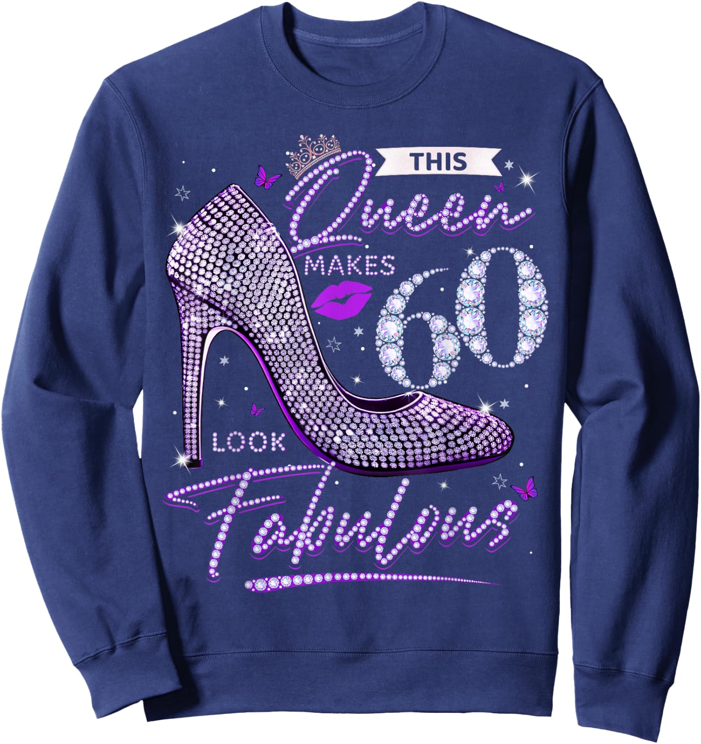 This Queen Makes 60 Looks Fabulous Shirt 60th Birthday Women Sweatshirt - Sweatshirt | Navy