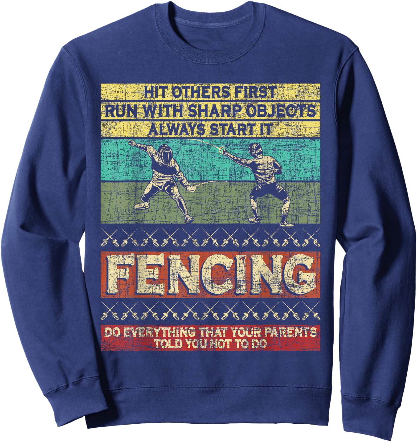 Hit Others First Run With Sharp Objects - Fencing Fencer Sweatshirt - Sweatshirt | Navy