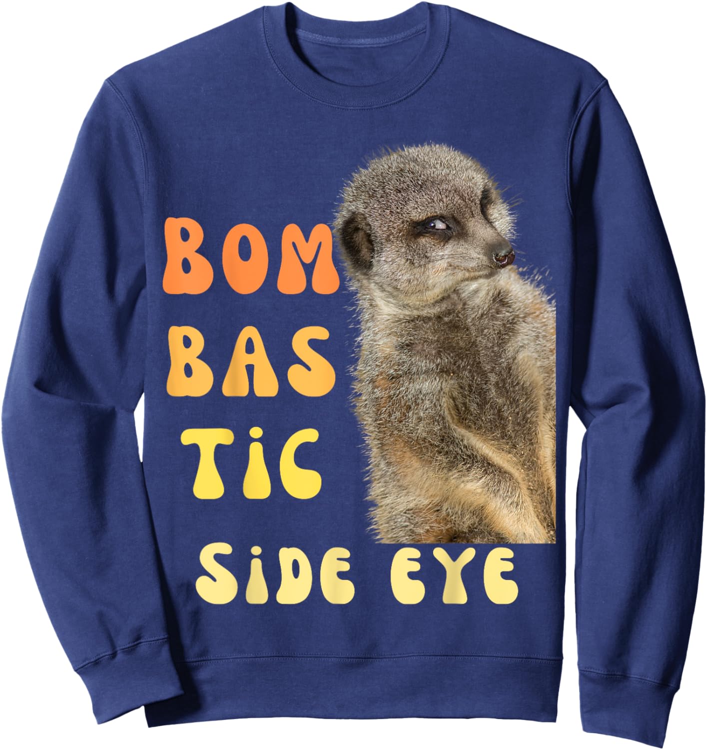 Bombastic Side Eye Funny Meme Sweatshirt - Sweatshirt | Navy