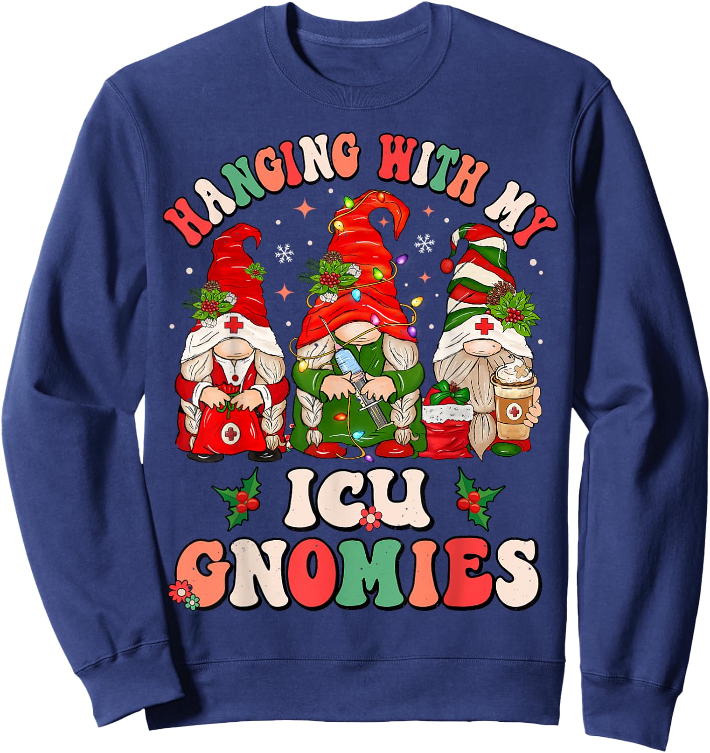 Hanging With My ICU Gnomies Christmas Critical Care Nurse Sweatshirt - Sweatshirt | Navy