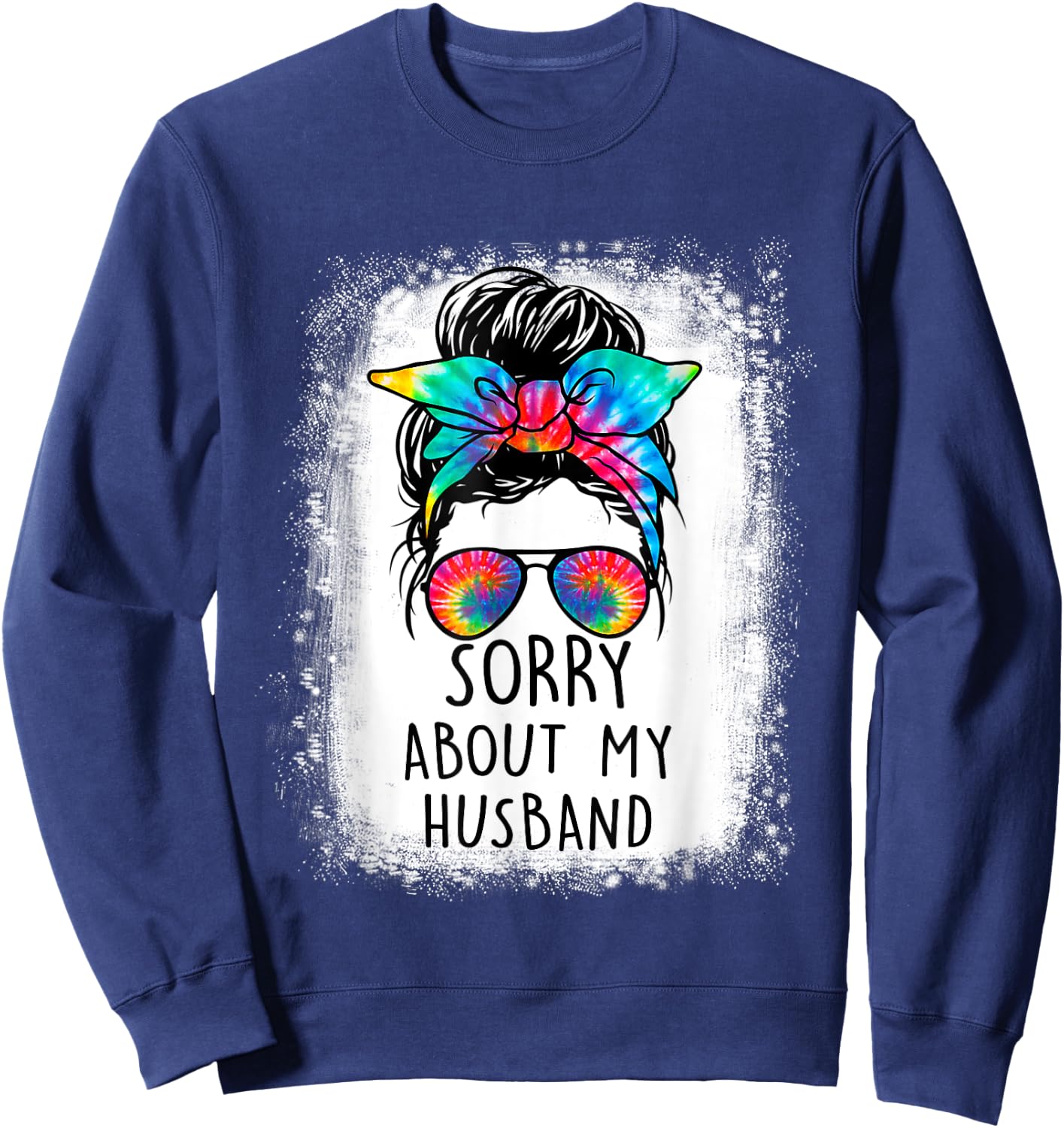 Bleached Messy Bun Sorry About My Husband Funny Husband Sweatshirt - Sweatshirt | Navy
