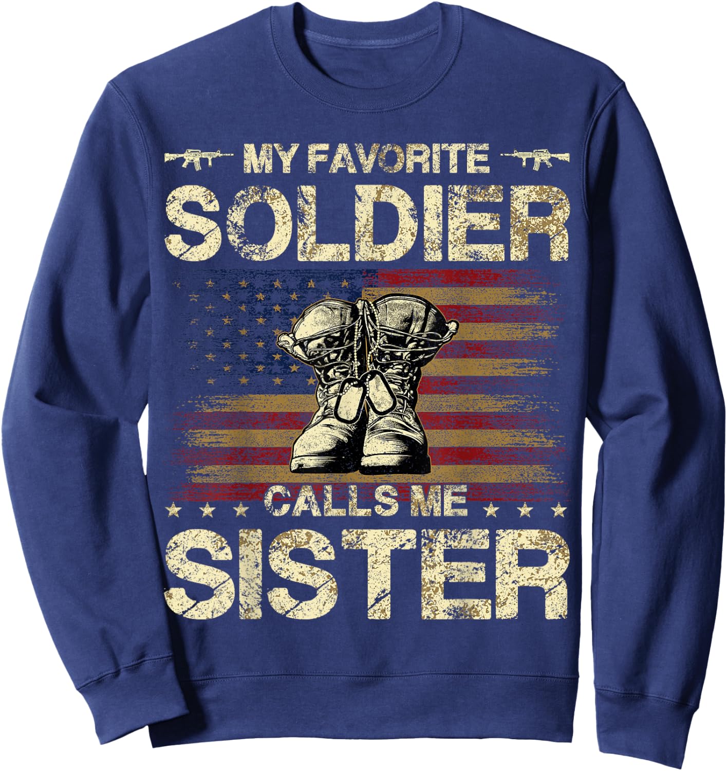My Favorite Solider Calls Me Sister | Proud Army Sister Sweatshirt - Sweatshirt | Navy