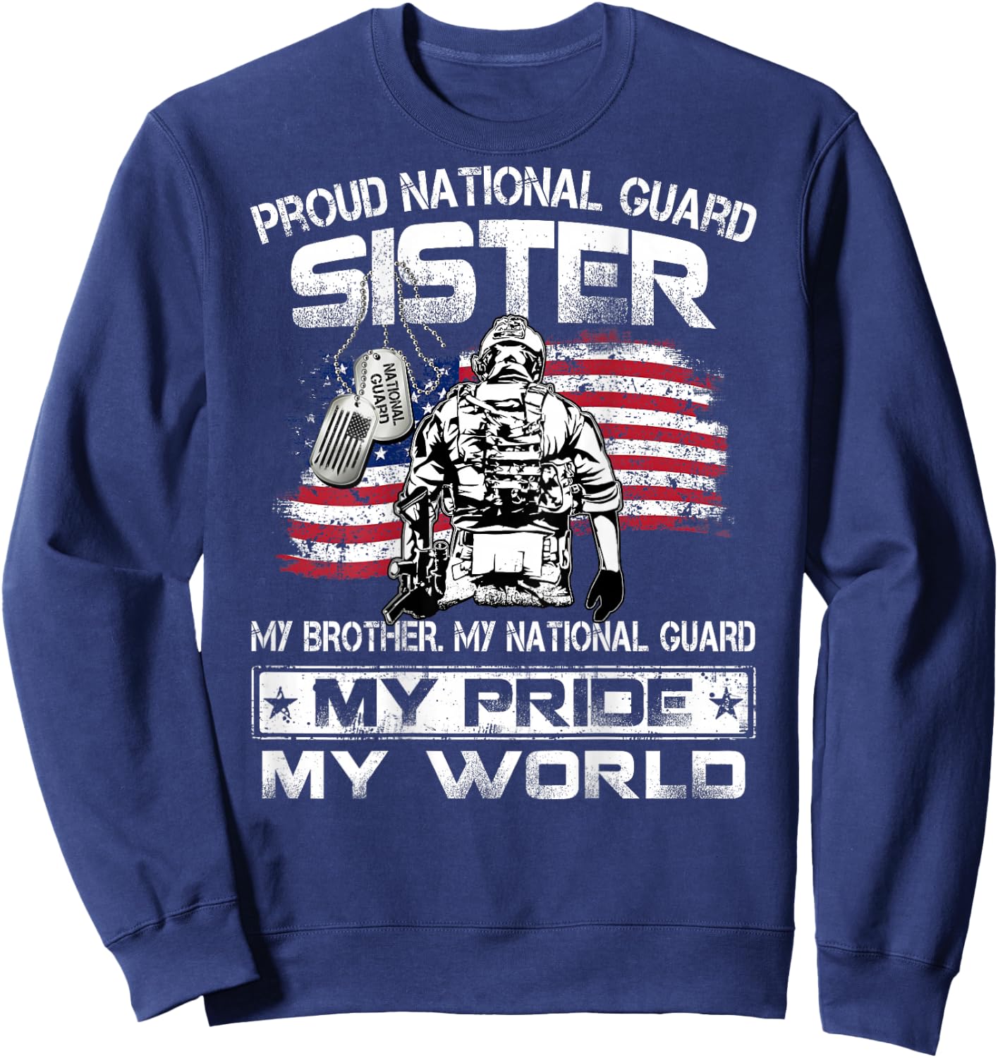 Proud US National Guard Sister My Brother My National Guard Sweatshirt - Sweatshirt | Navy