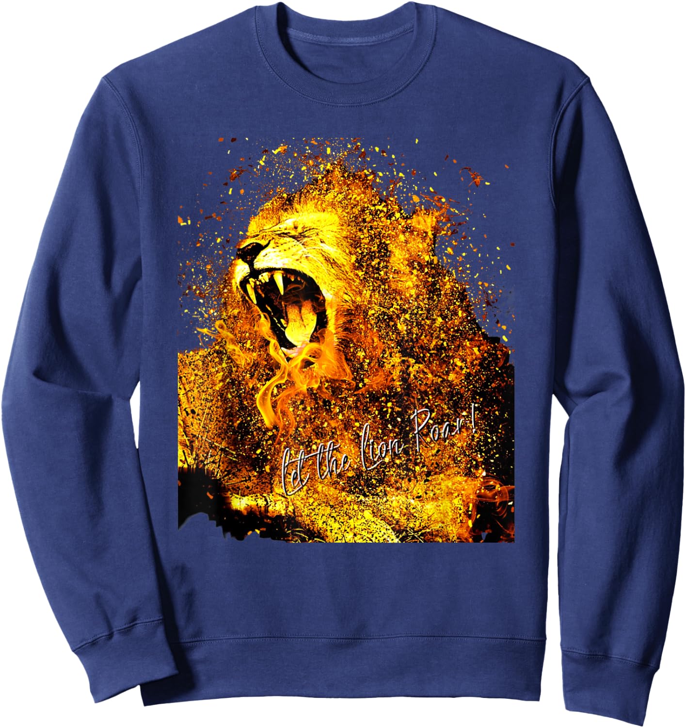 Let The Lion Roar! Christian Worship Gift Sweatshirt - Sweatshirt | Navy
