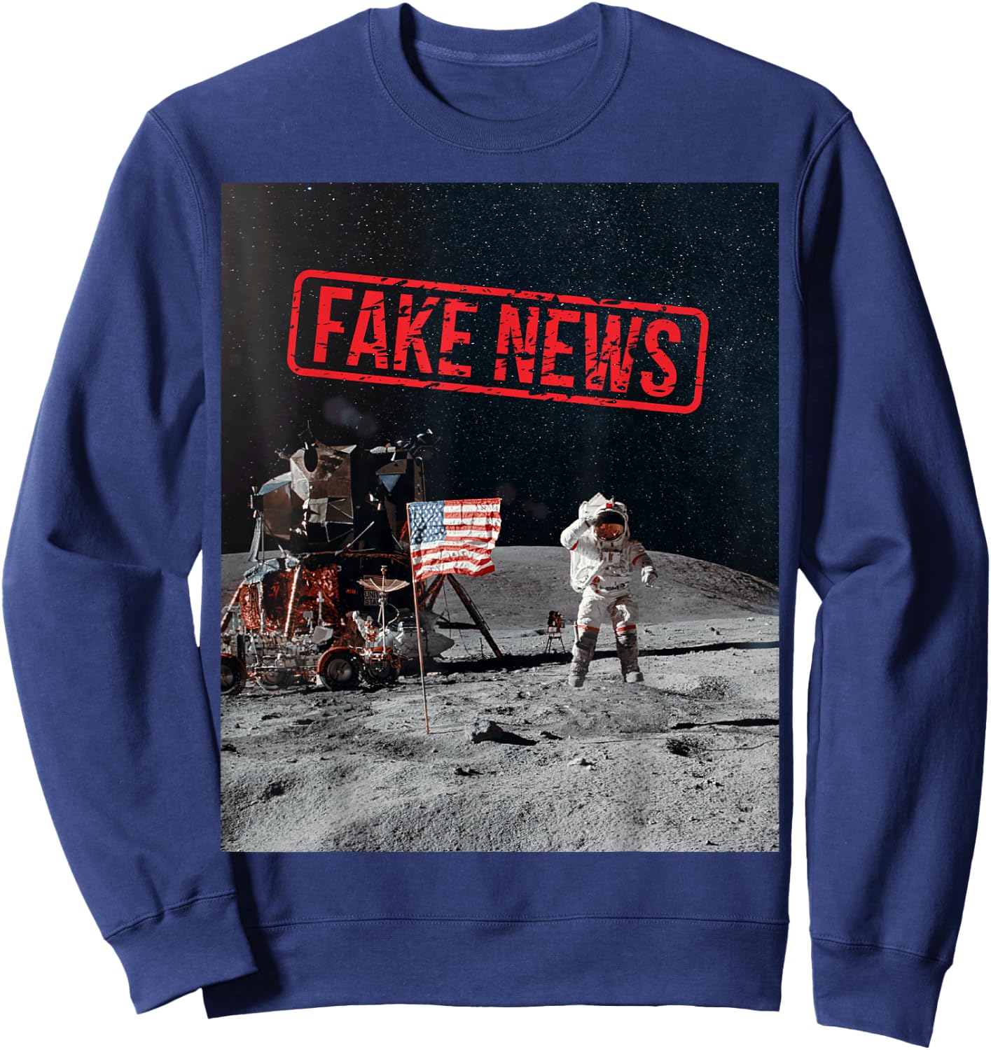Fake Moon Landing Hoax Funny Conspiracy Theory Sweatshirt - Sweatshirt | Navy