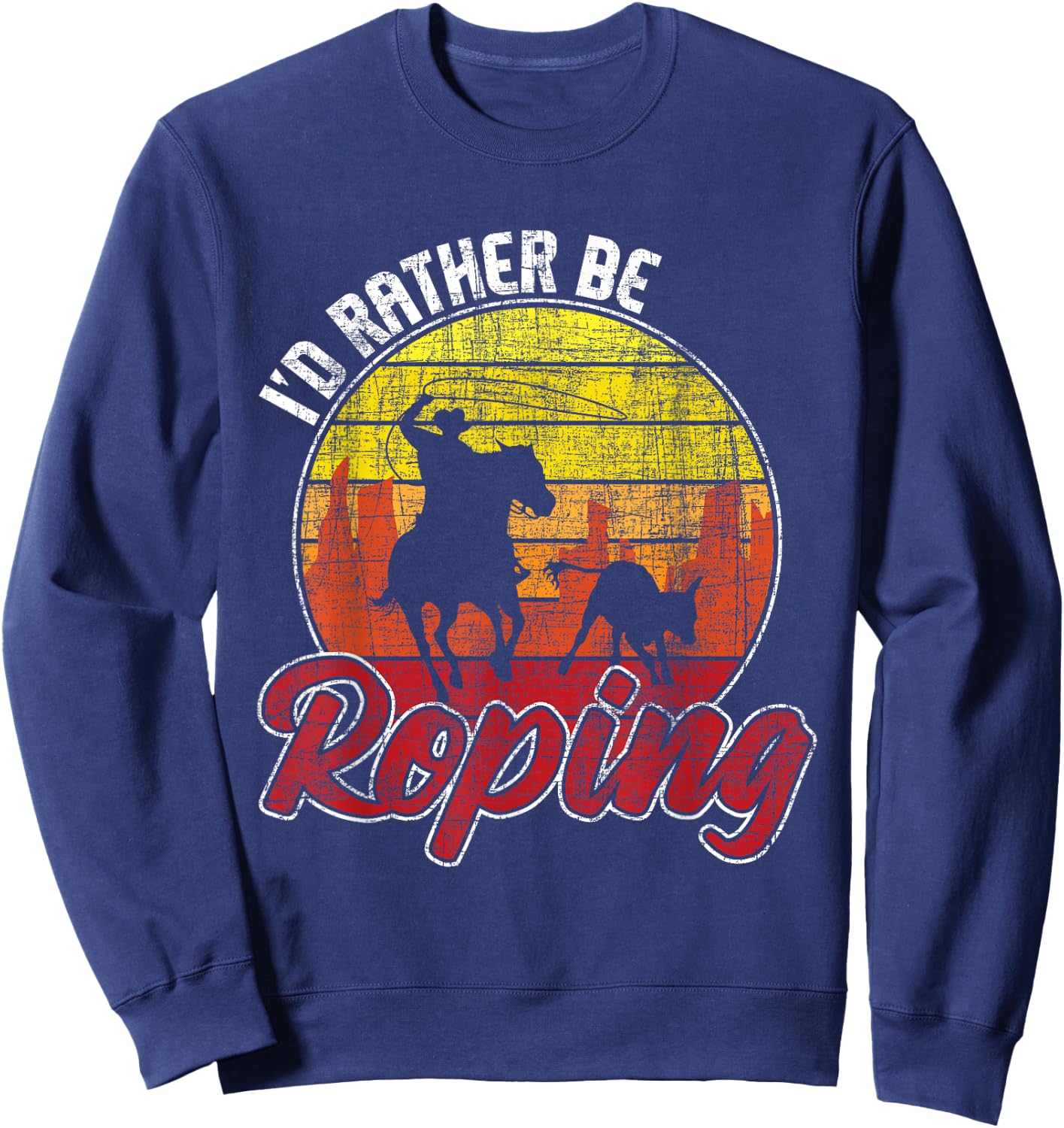 Funny Roping Shirts I'd Rather Be Roping -Adults Kids Equestrian Western Culture Lovers Novelty Black Small Short Sleeve Sweatshirt - Sweatshirt | Navy
