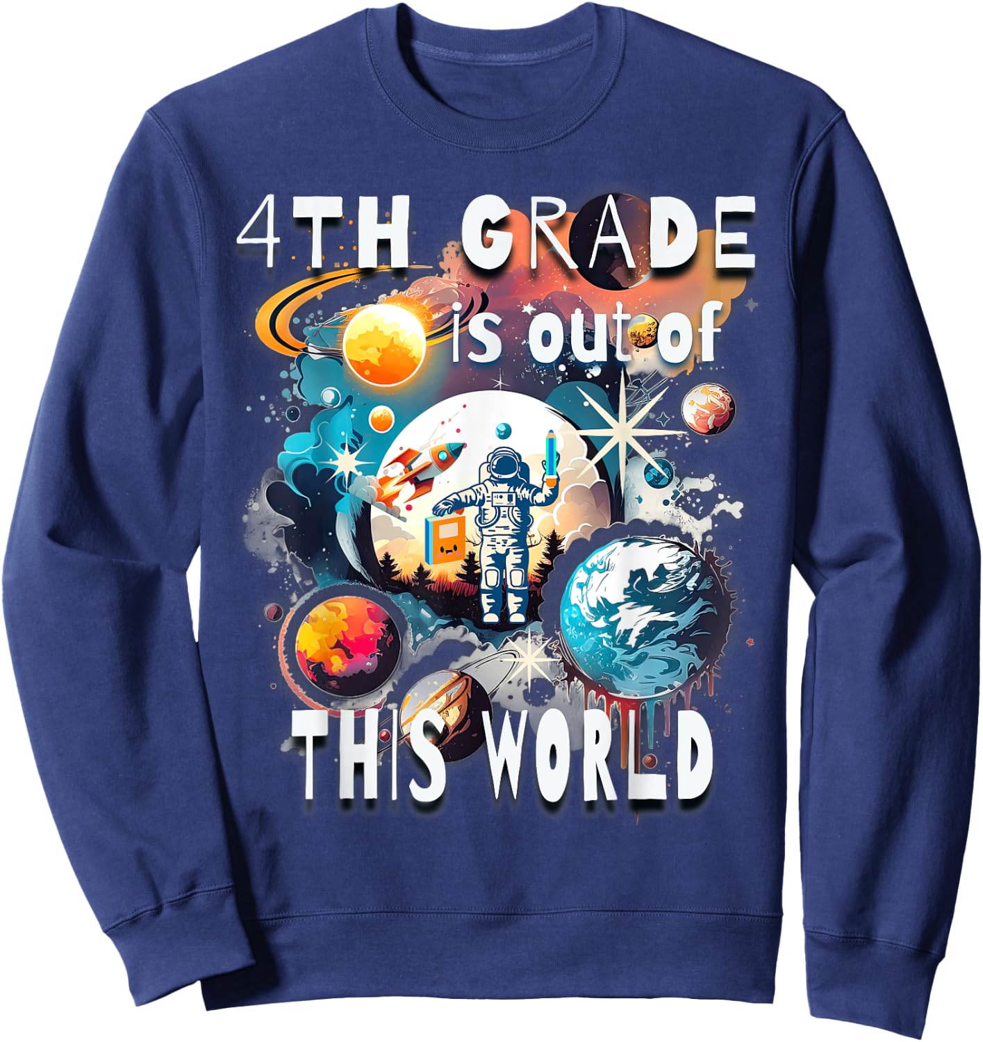 4th Grade Is Out Of This World Back To School Astronaut Sweatshirt - Sweatshirt | Navy