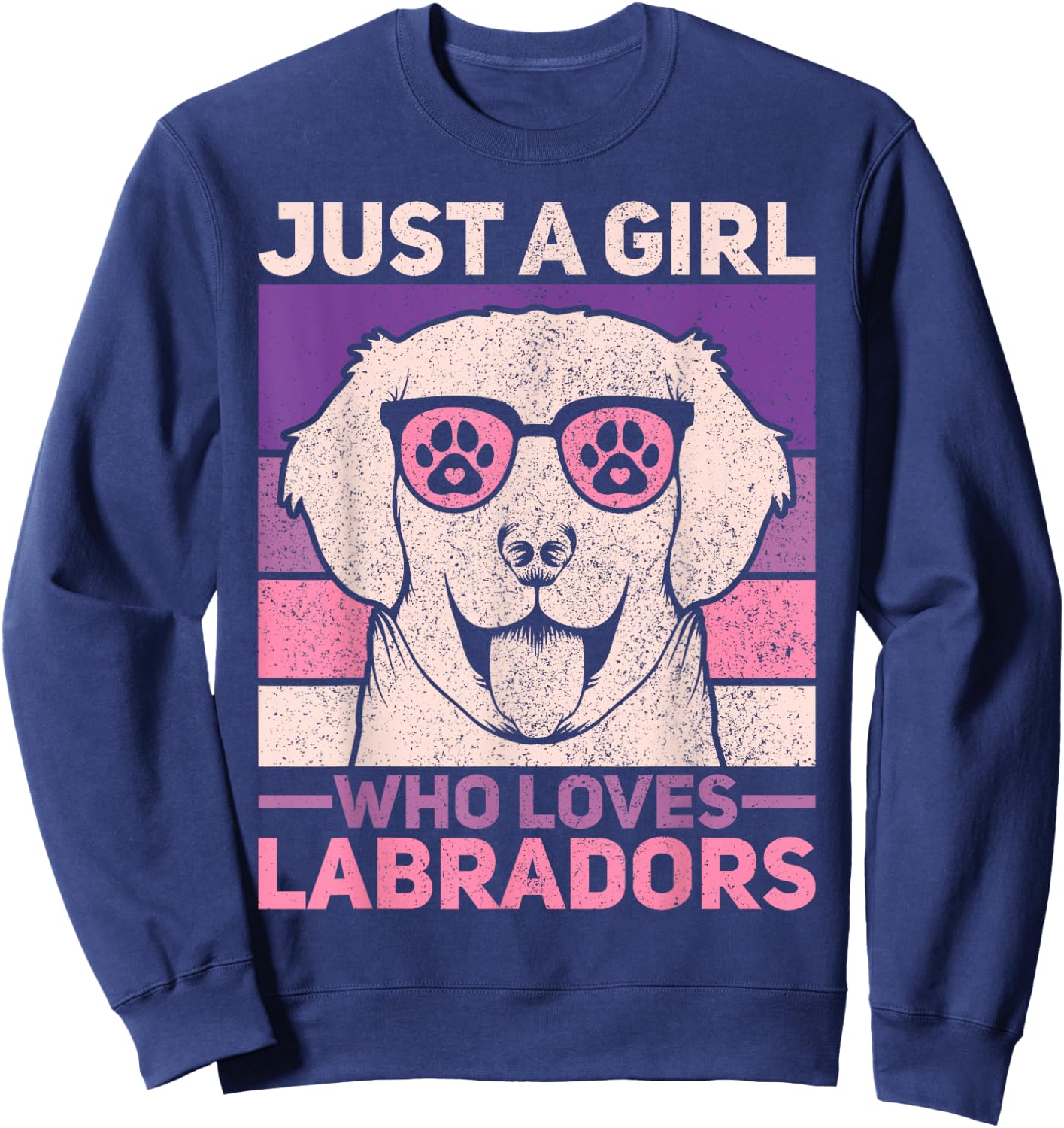 Just A Girl Who Loves Labradors Lab Owner Labrador Retriever Sweatshirt - Sweatshirt | Navy