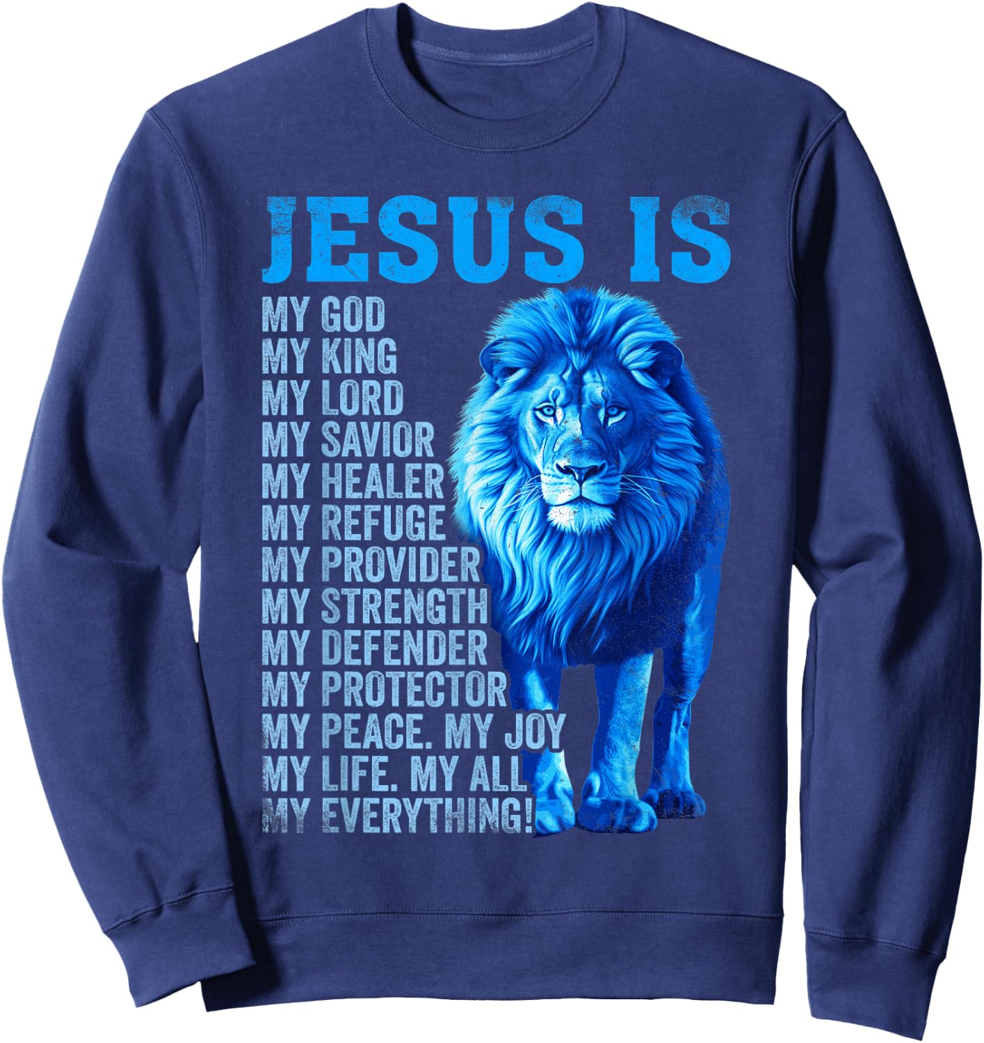 Lion Christian Jesus Is My God King, Lord, and Savior Sweatshirt - Sweatshirt | Navy