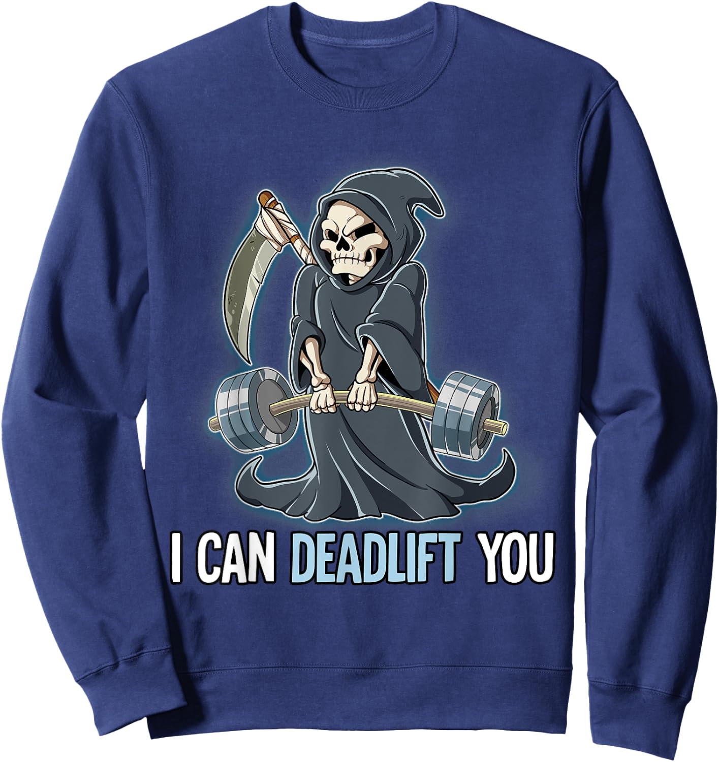 Grim Reaper Gym Weight Training I Can Deadlift You Sweatshirt - Sweatshirt | Navy