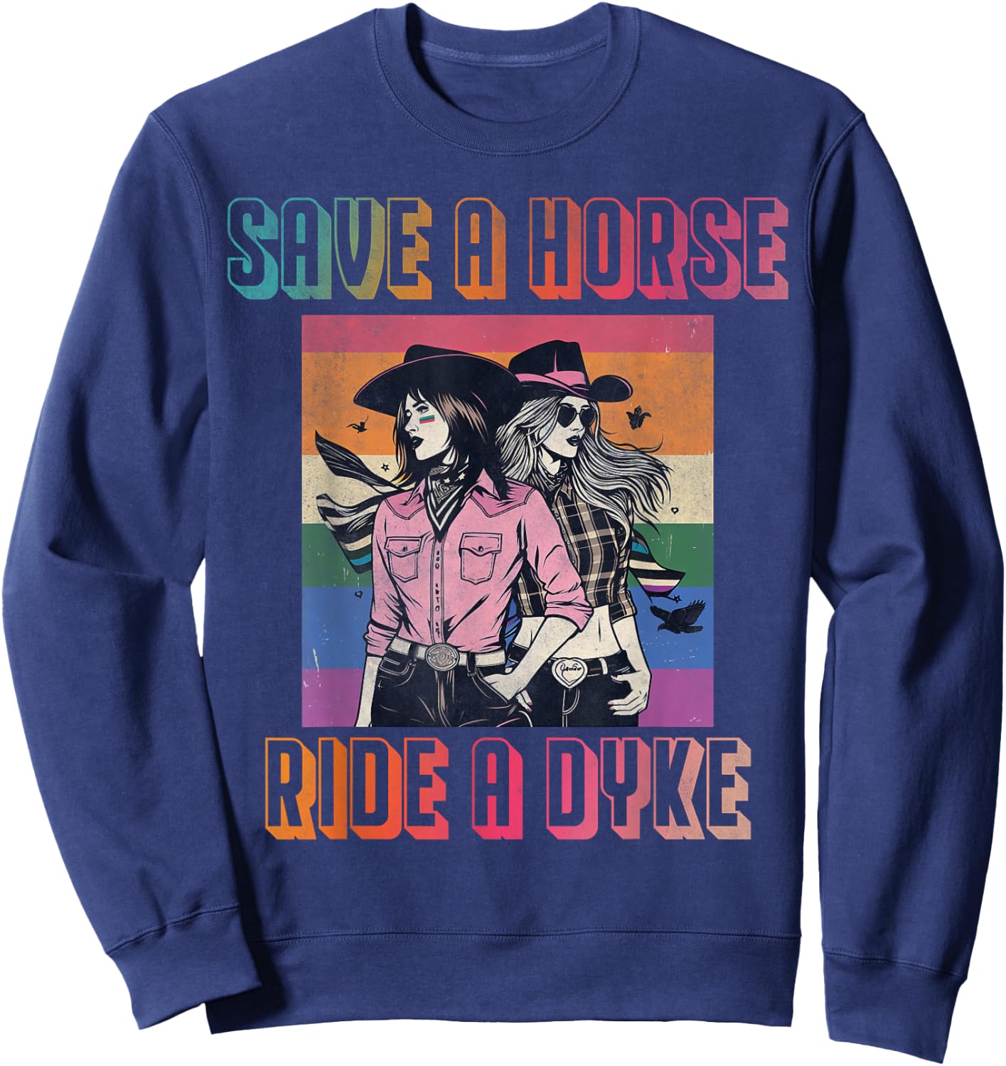 Save a horse ride a dyke Sweatshirt - Sweatshirt | Navy
