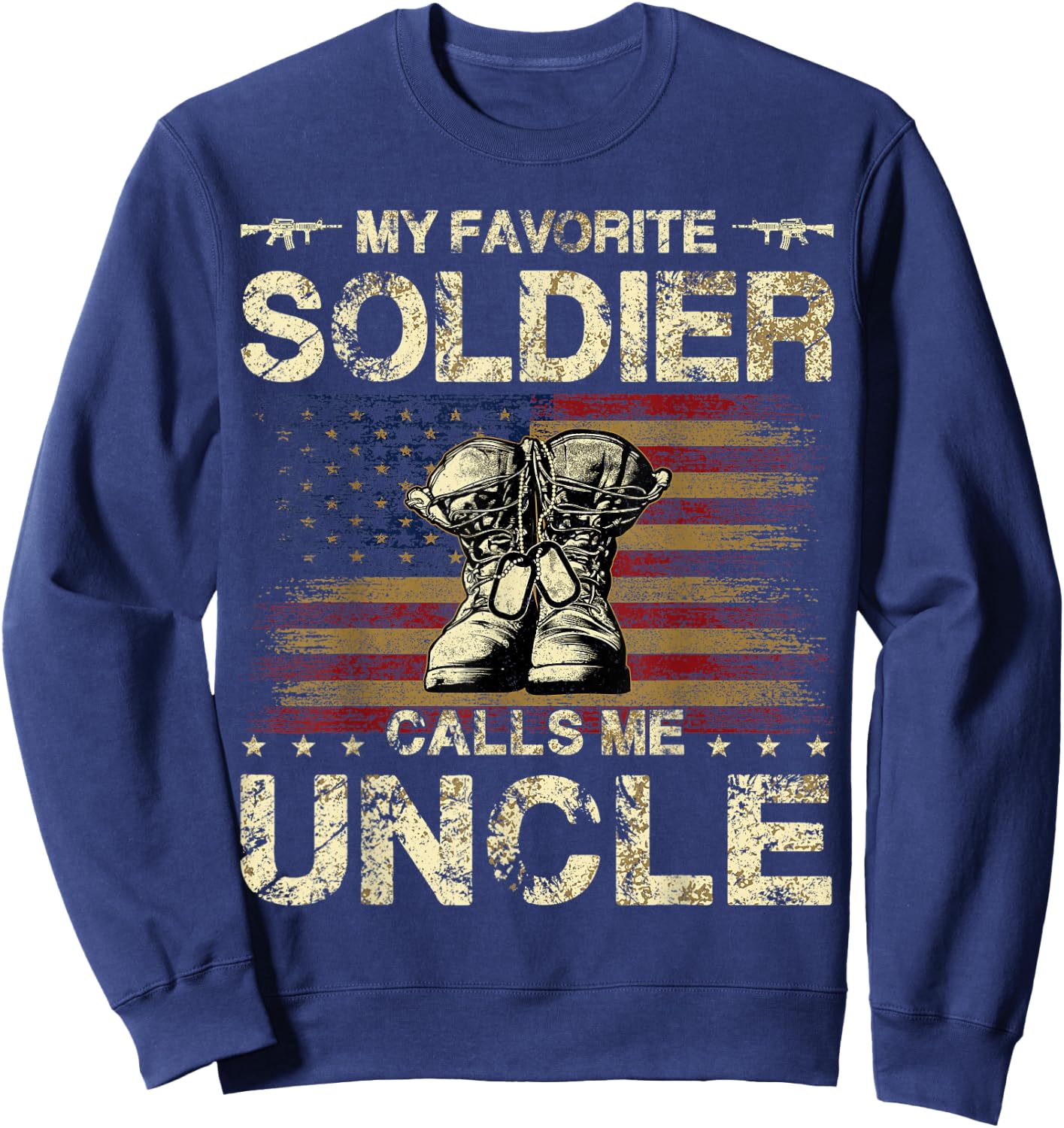 My Favorite Solider Calls Me Uncle | Proud Army Uncle Sweatshirt - Sweatshirt | Navy