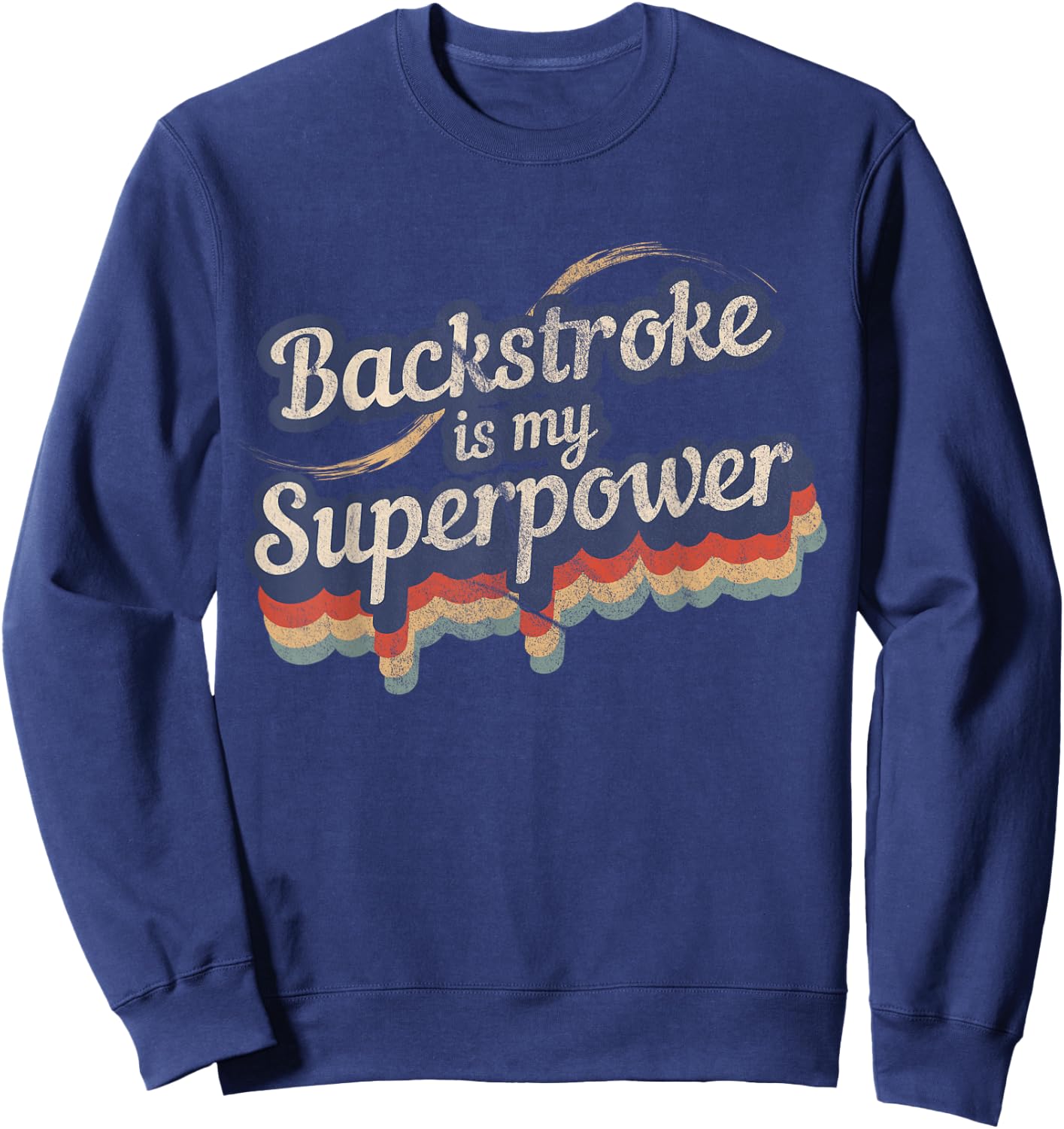 Backstroke Is My Superpower Design Backstroke Sweatshirt - Sweatshirt | Navy
