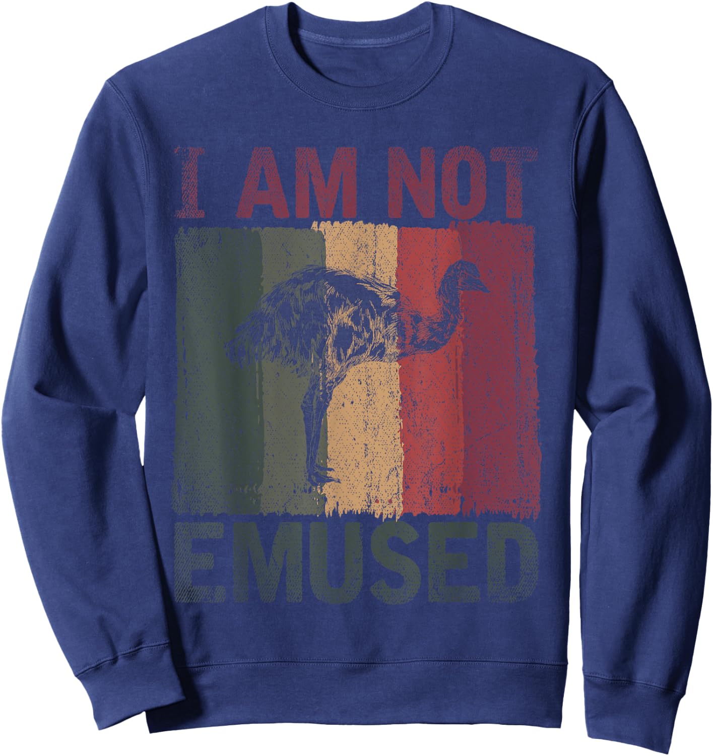 Retro Australian Flightless Bird I Am Not Emused Funny Emu Sweatshirt - Sweatshirt | Navy
